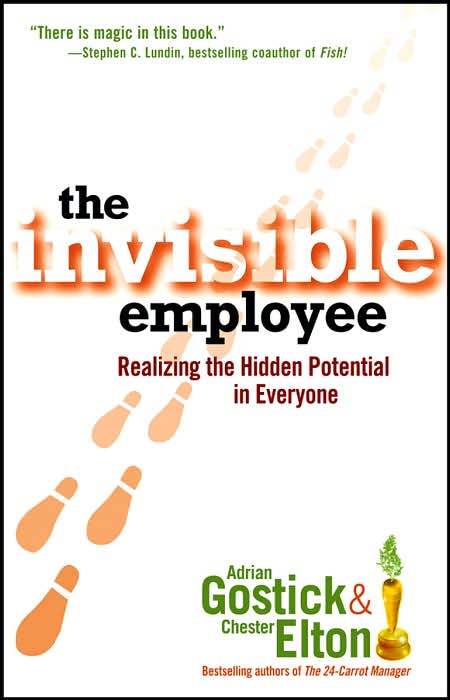 The Invisible Employee: Realizing the Hidden Potential in Everyone