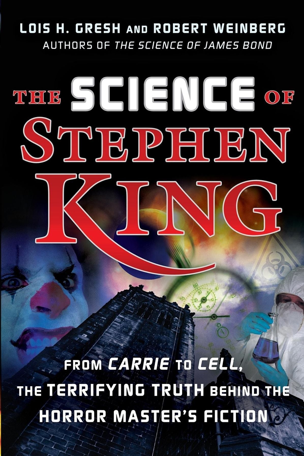 Science of Stephen King: From Carrie to Cell, The Terrifying Truth Behind the Horror Masters Fiction