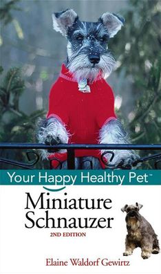 Miniature Schnauzer: Your Happy Healthy Pet
