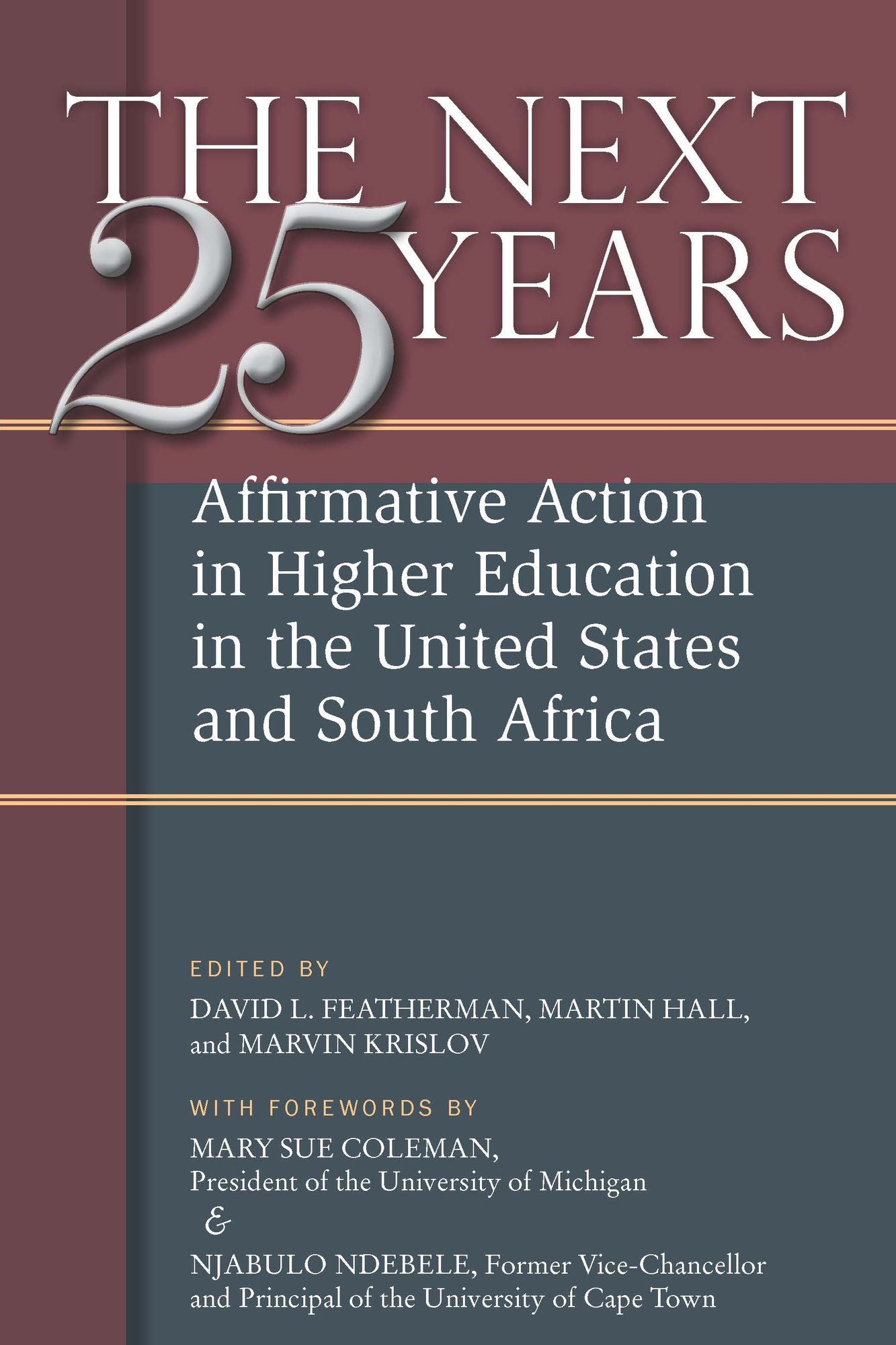 The Next Twenty-five Years: Affirmative Action in Higher Education in the United States and South Africa