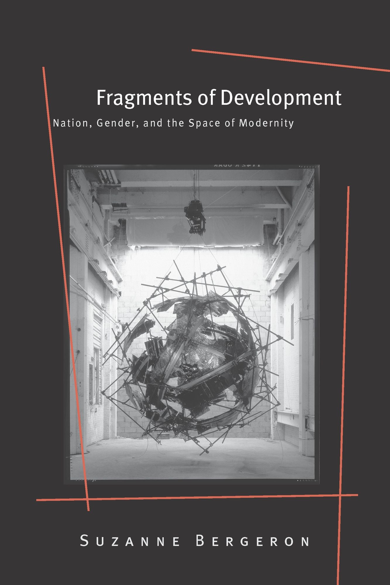 Fragments of Development: Nation, Gender, and the Space of Modernity