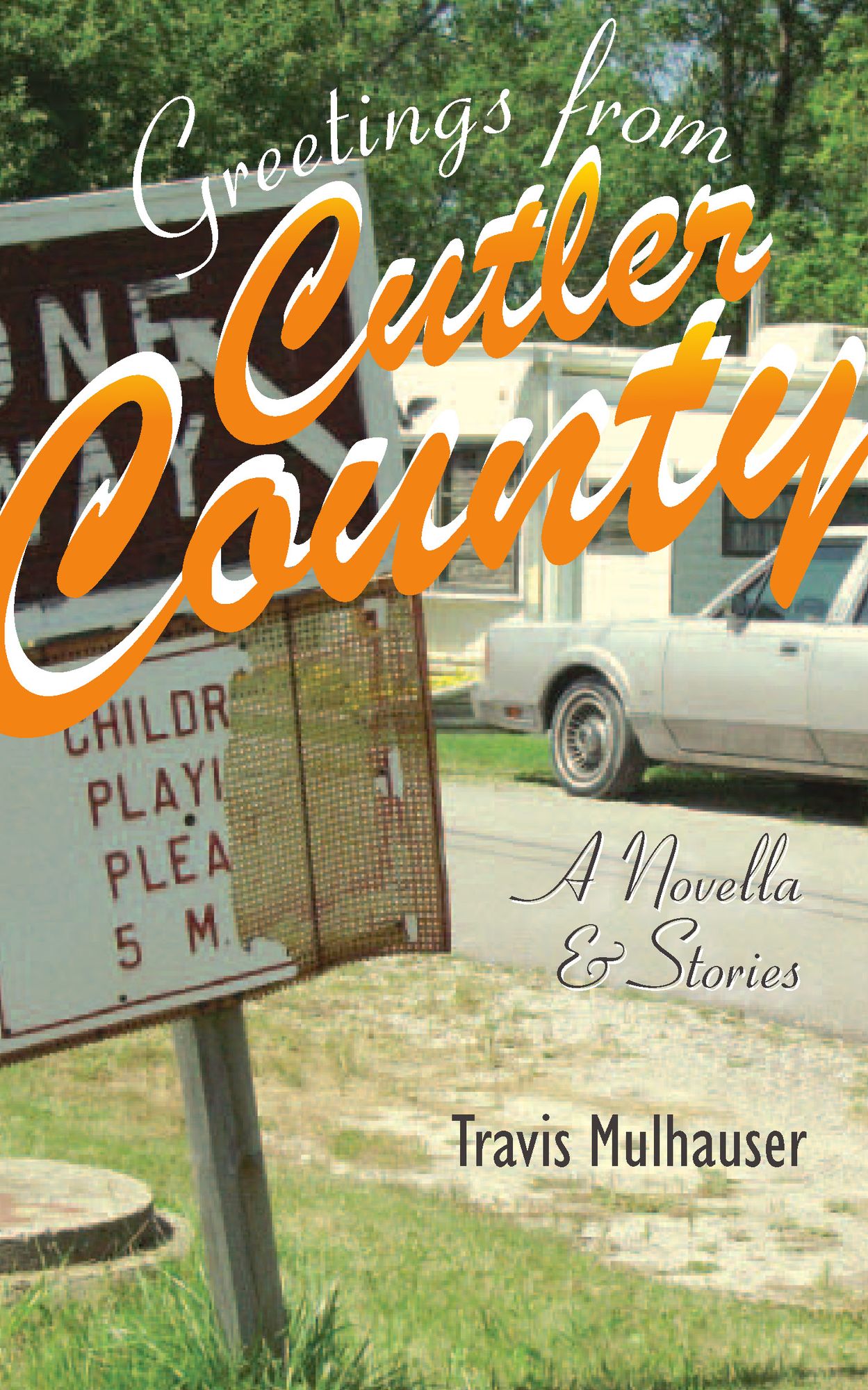 Greetings from Cutler County: A Novella and Stories