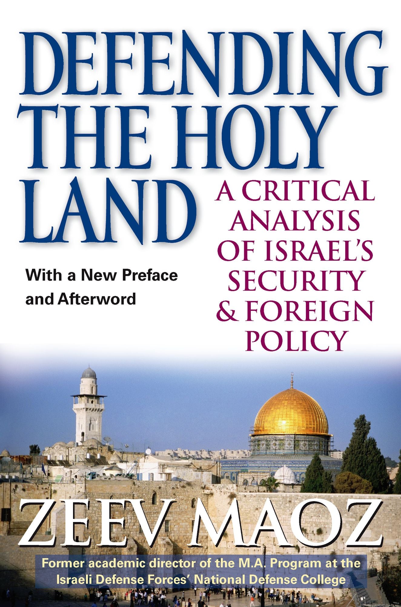 Defending the Holy Land: A Critical Analysis of Israel's Security and Foreign Policy