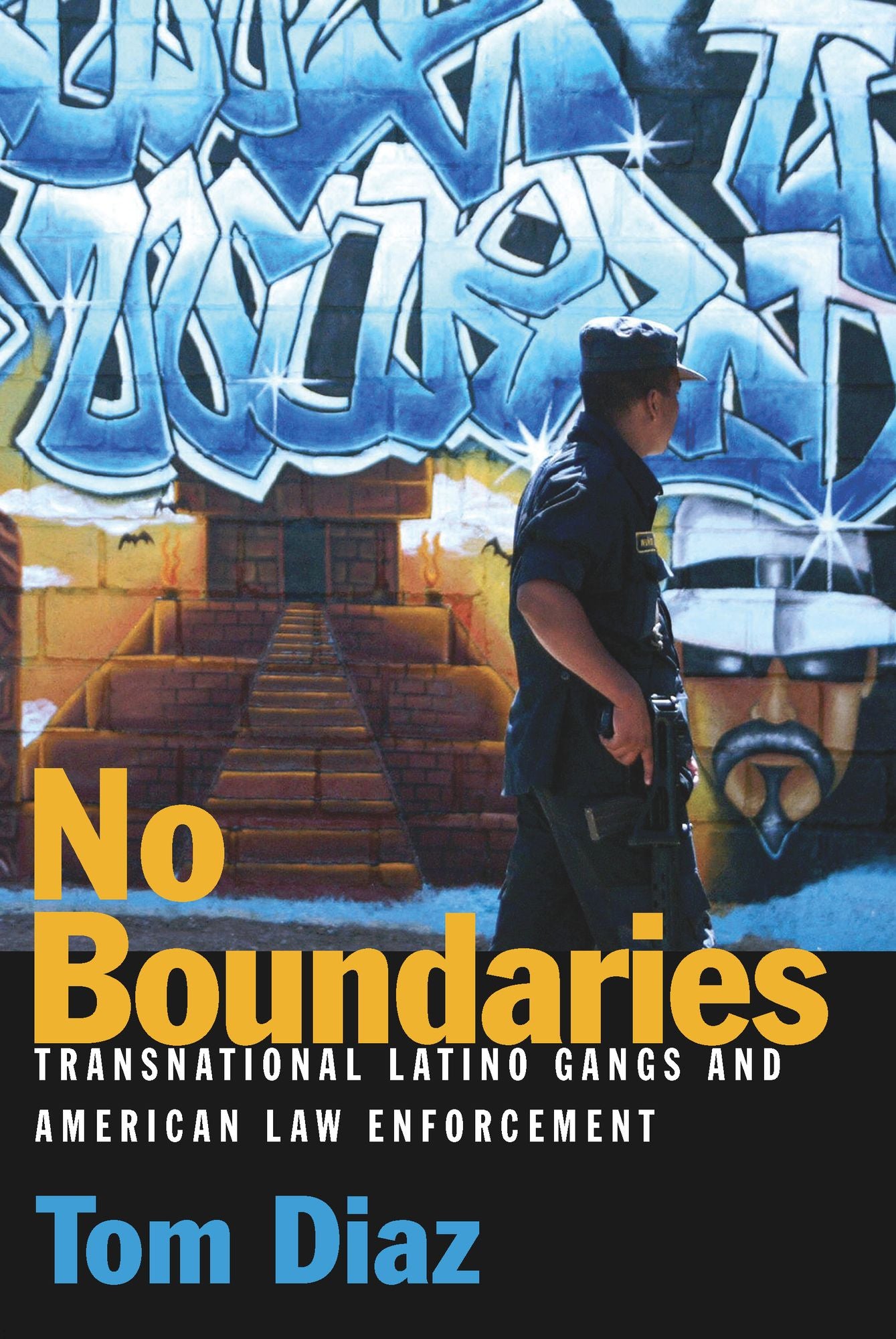 No Boundaries: Transnational Latino Gangs and American Law Enforcement