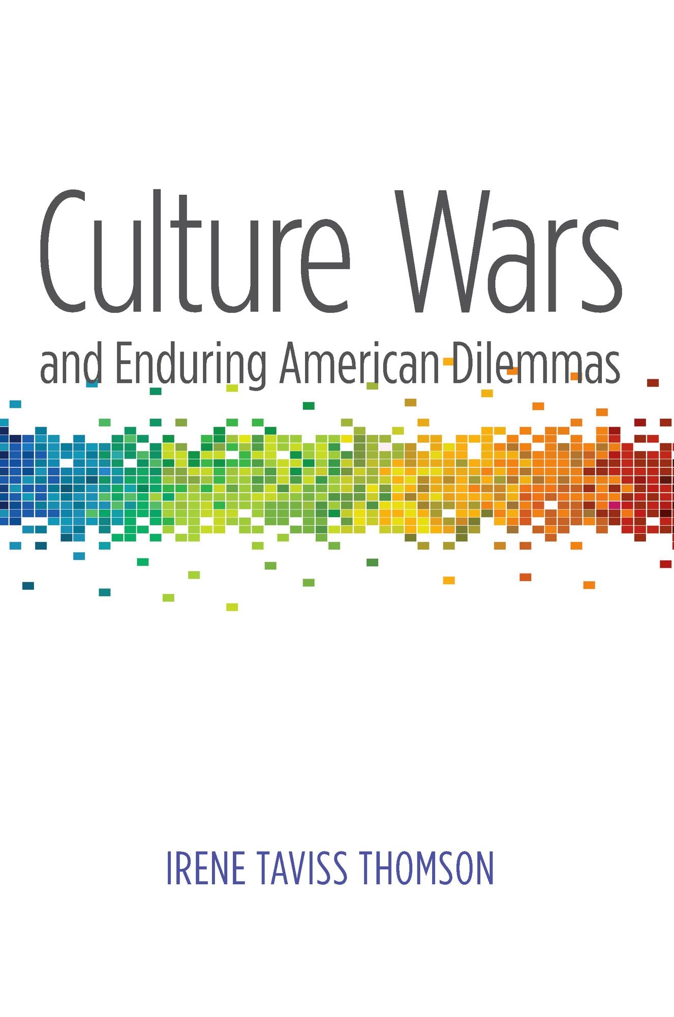 Culture Wars and Enduring American Dilemmas