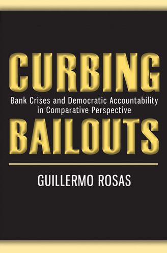 Curbing Bailouts: Bank Crises and Democratic Accountability in Comparative Perspective