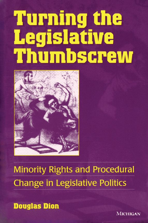 Turning the Legislative Thumbscrew: Minority Rights and Procedural Change in Legislative Politics