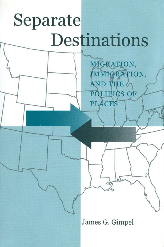 Separate Destinations: Migration, Immigration, and the Politics of Places