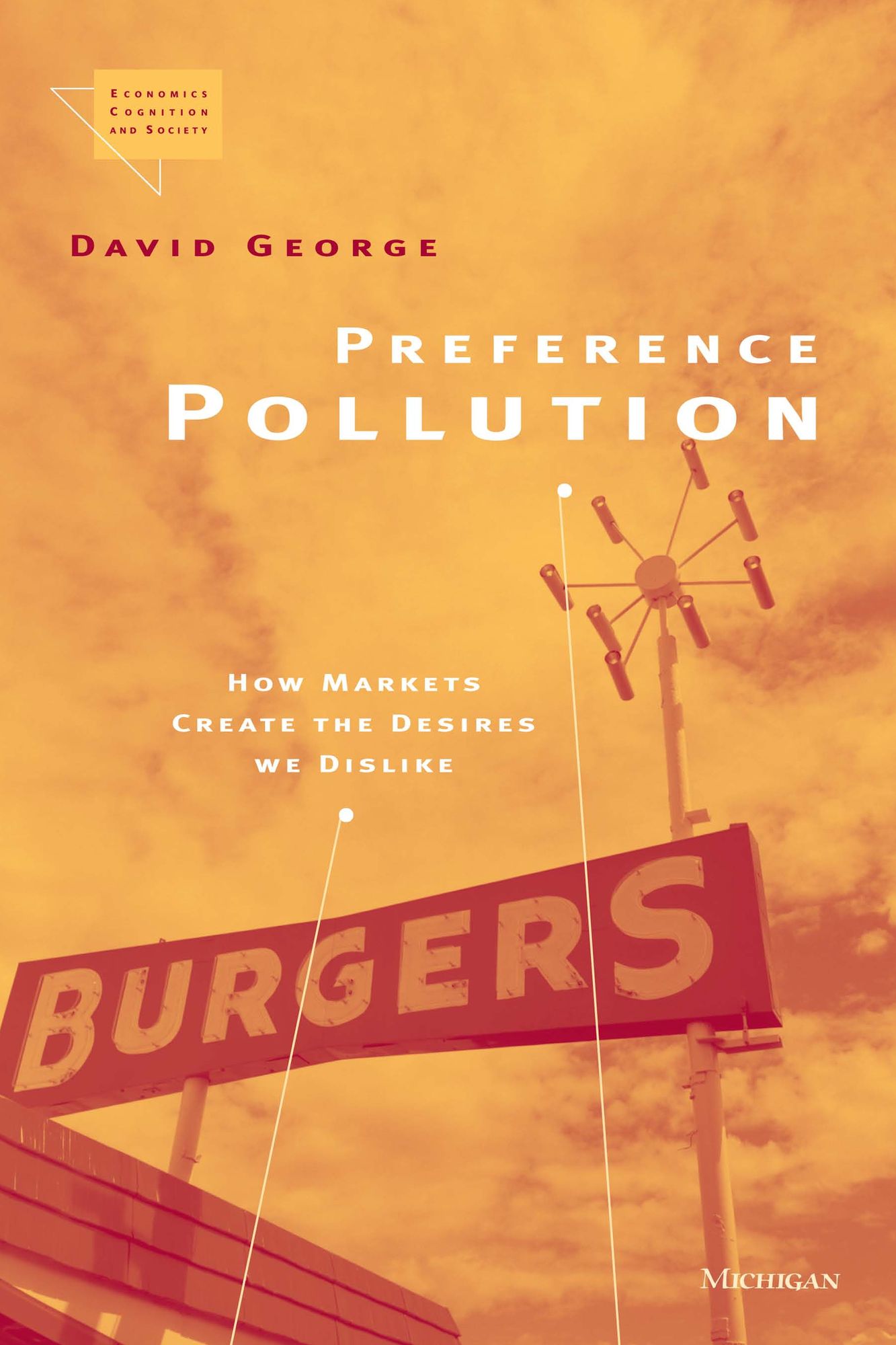 Preference Pollution: How Markets Create the Desires We Dislike