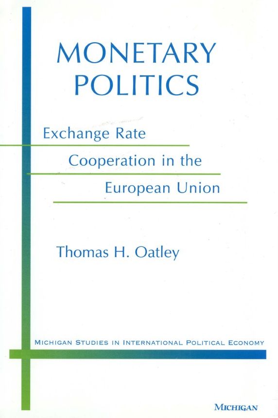 Monetary Politics: Exchange Rate Cooperation in the European Union