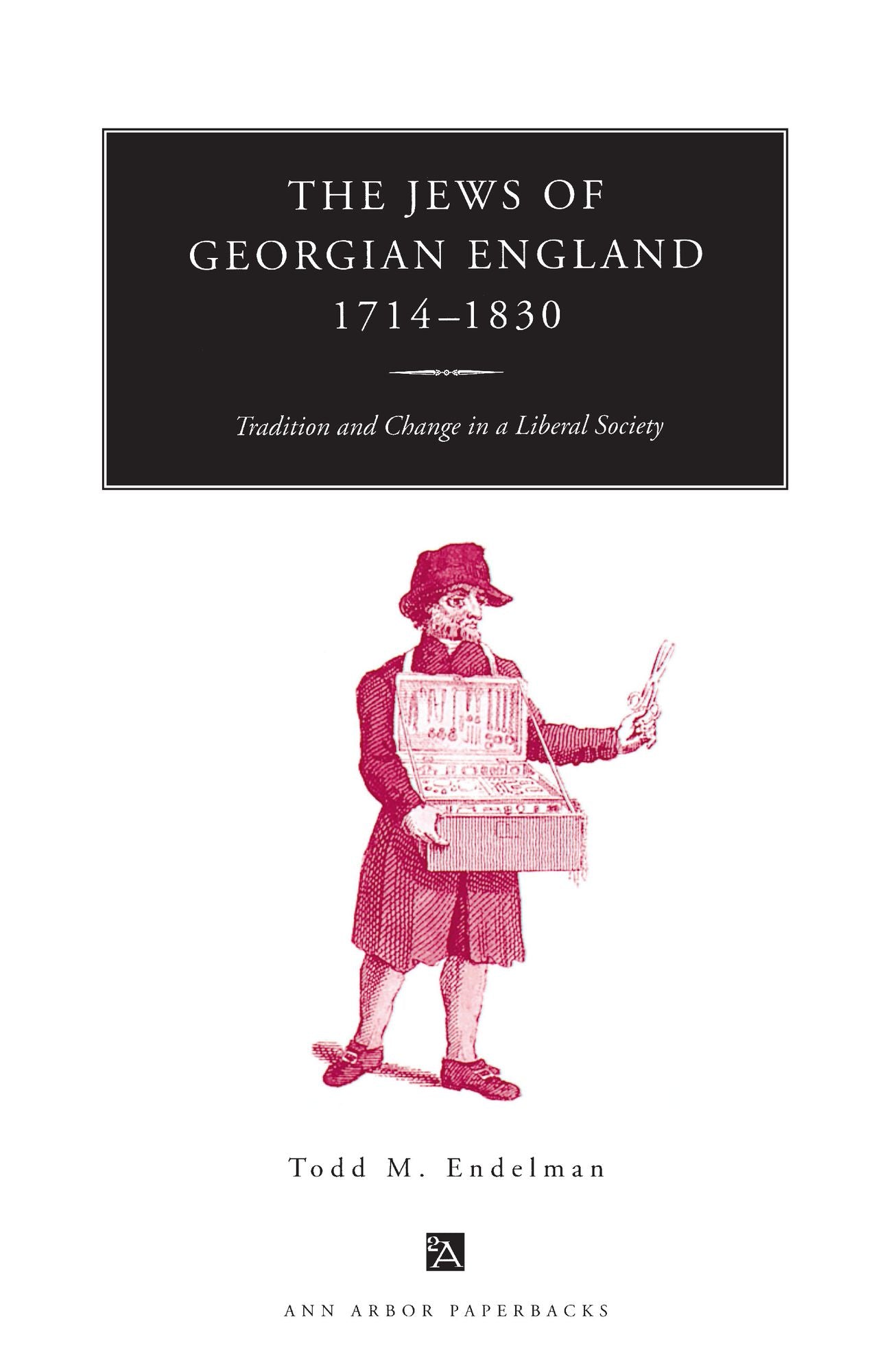 The Jews of Georgian England, 1714-1830: Tradition and Change in a Liberal Society