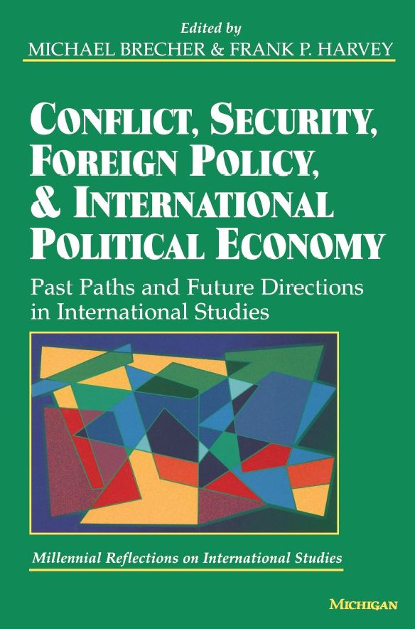 Conflict, Security, Foreign Policy, and International Political Economy: Past Paths and Future Directions in International Studies