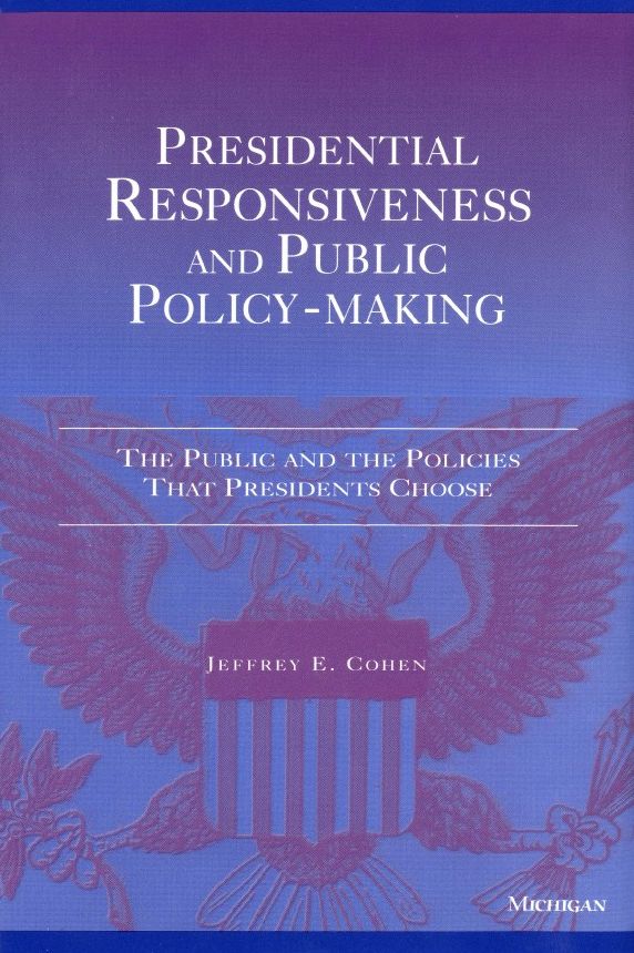 Presidential Responsiveness and Public Policy-Making: The Publics and the Policies that Presidents Choose