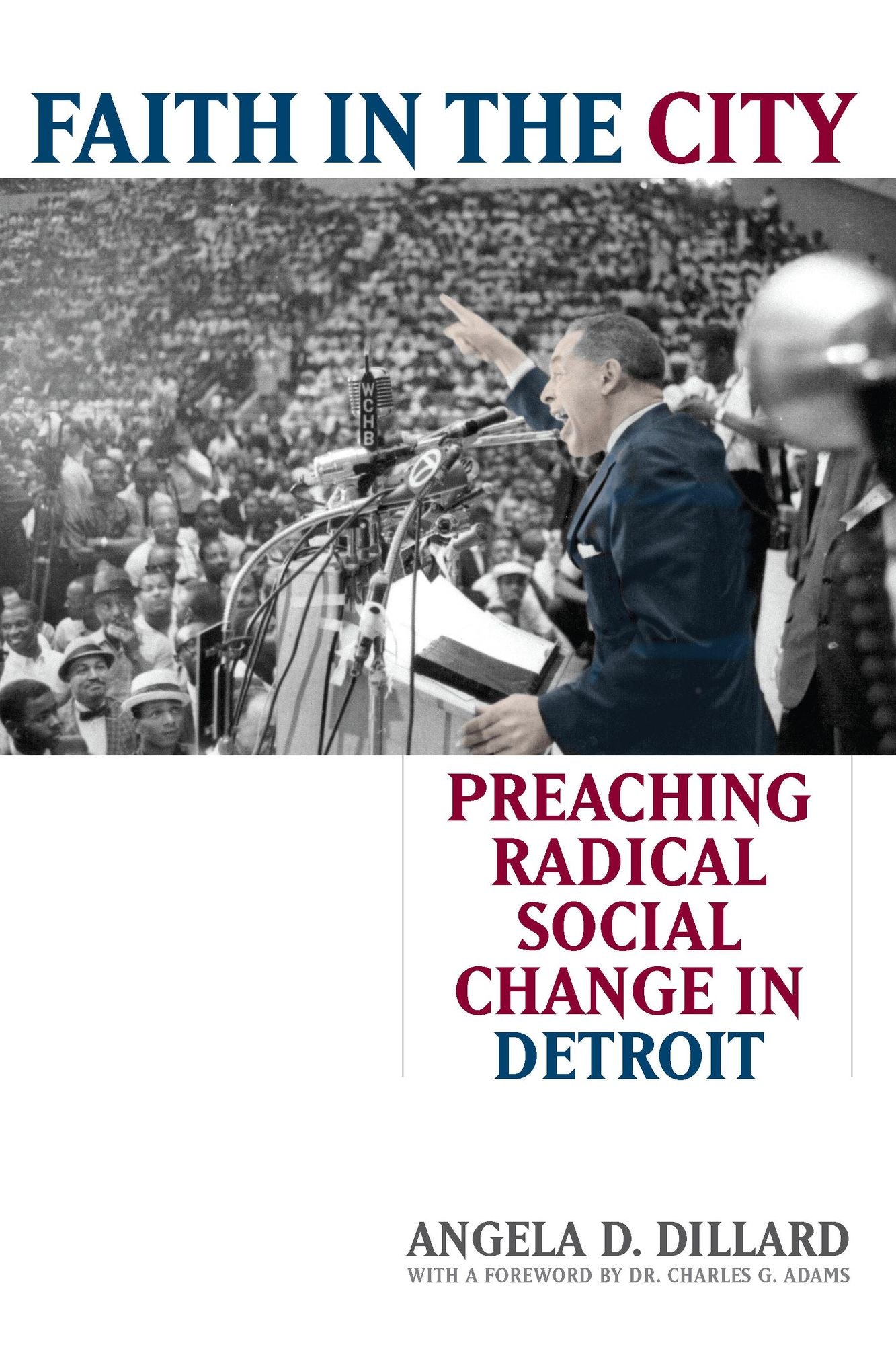 Faith in the City: Preaching Radical Social Change in Detroit