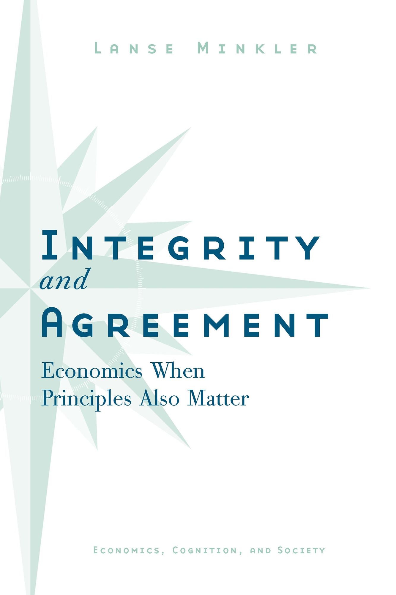 Integrity and Agreement: Economics When Principles Also Matter