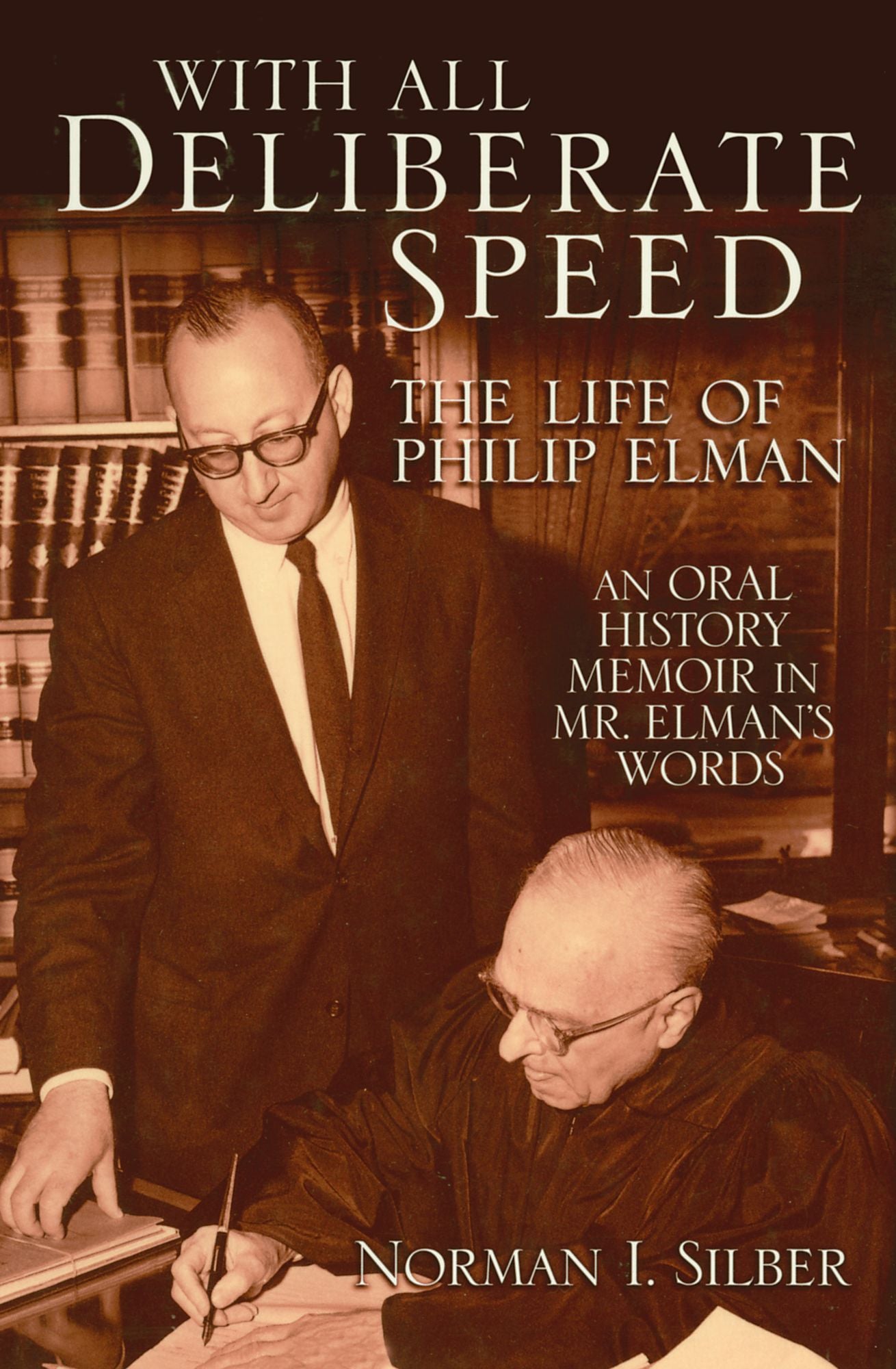 With All Deliberate Speed: The Life of Philip Elman
