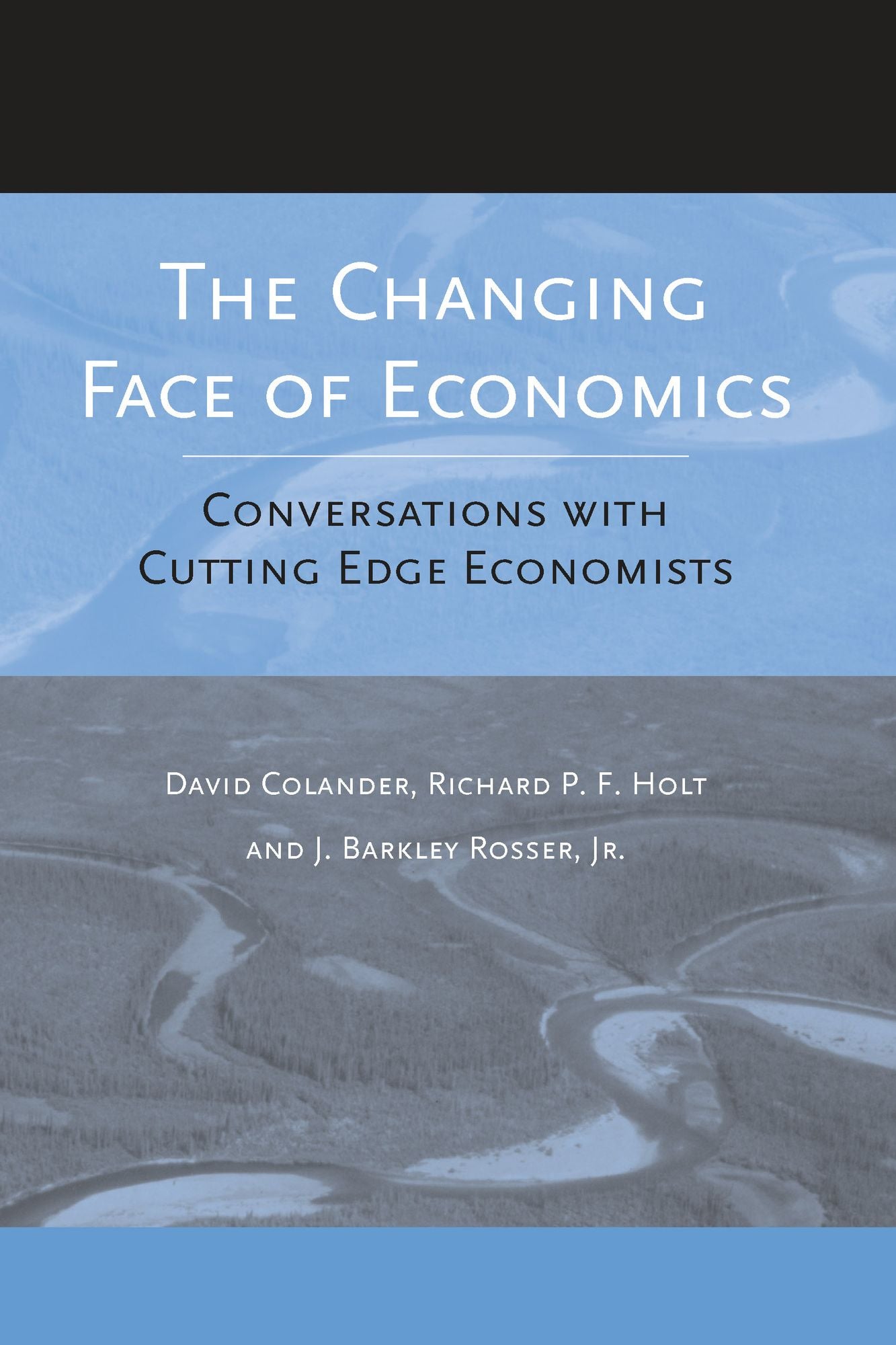 The Changing Face of Economics: Conversations with Cutting Edge Economists
