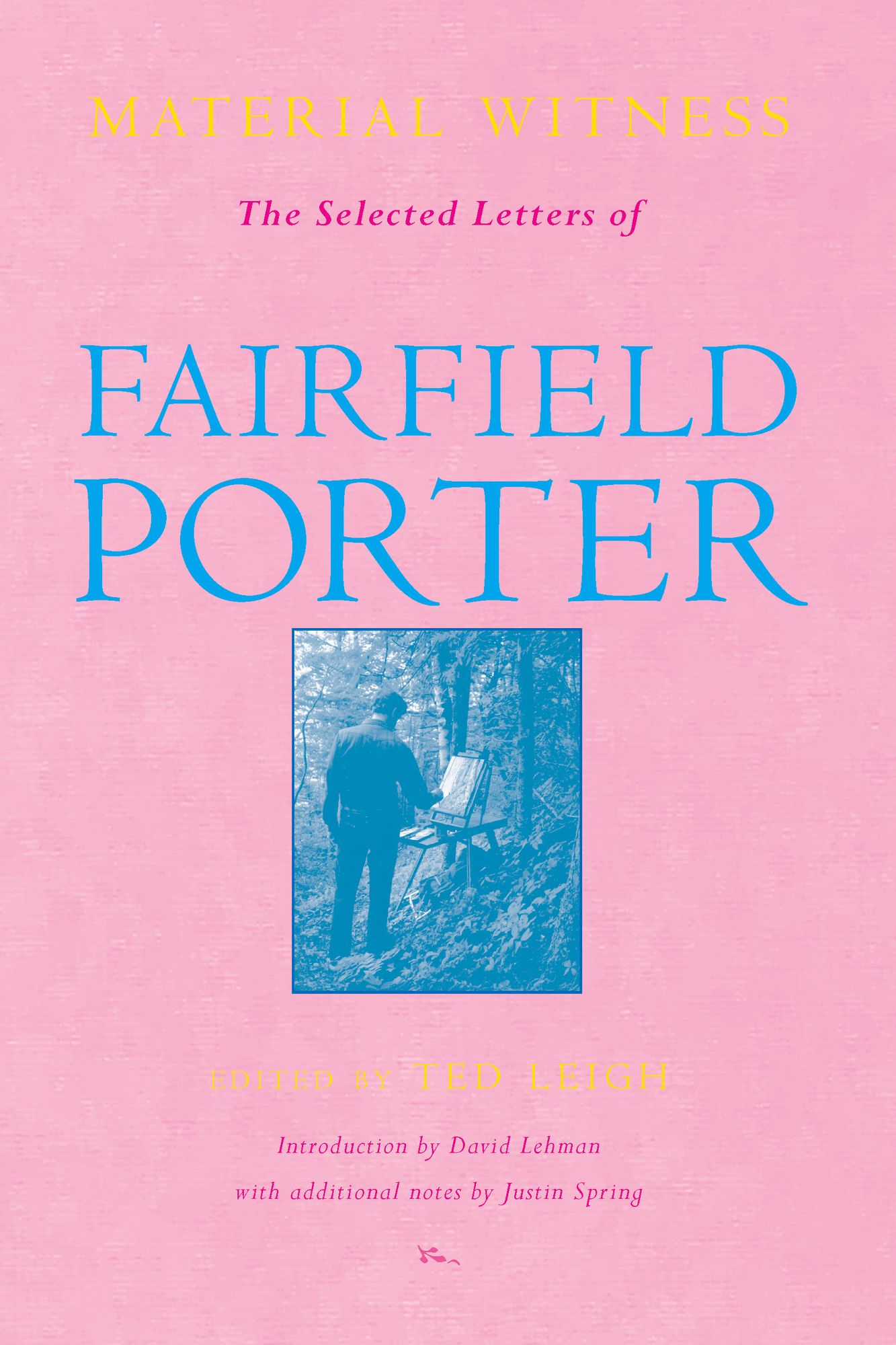 Material Witness: The Selected Letters of Fairfield Porter
