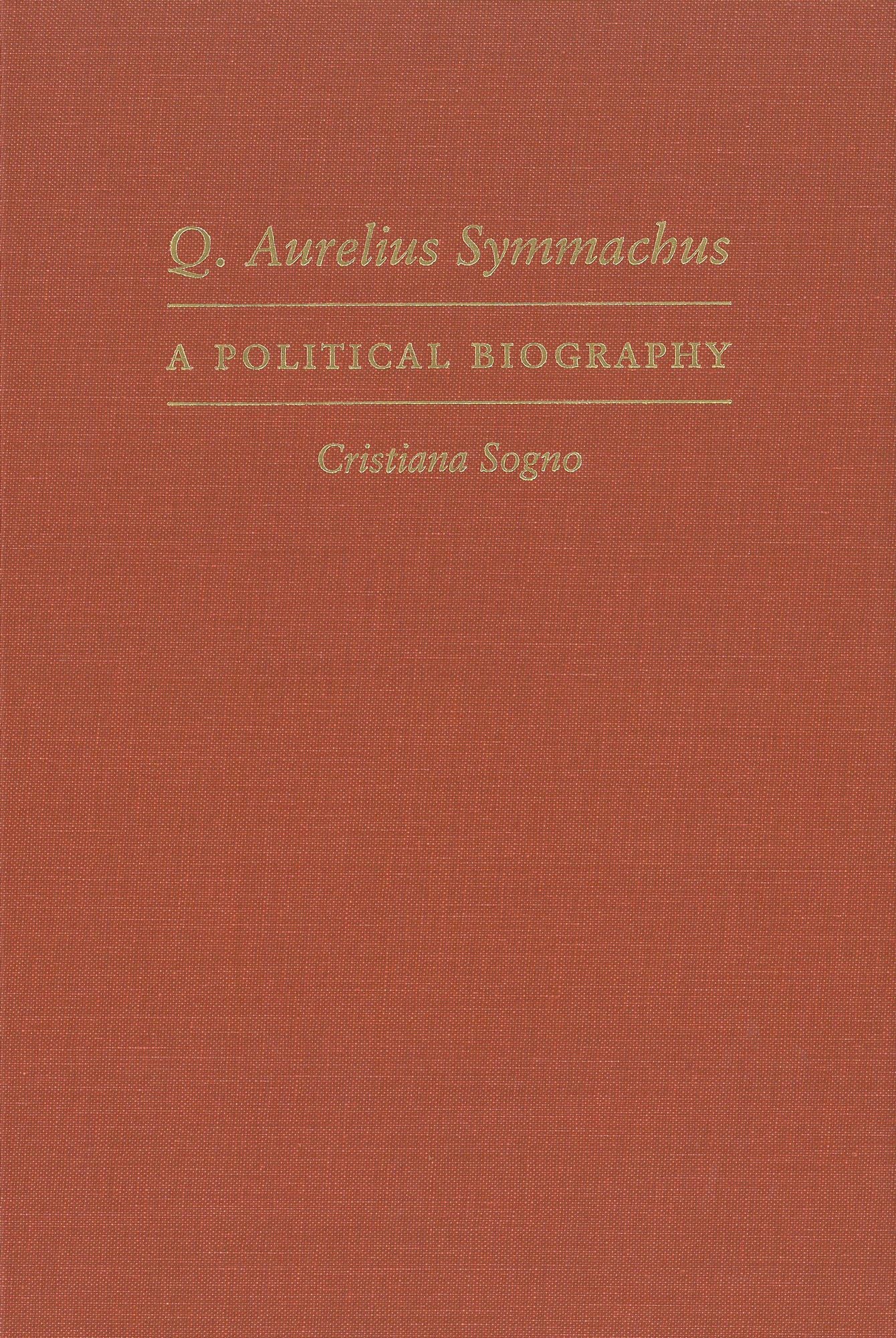 Q. Aurelius Symmachus: A Political Biography