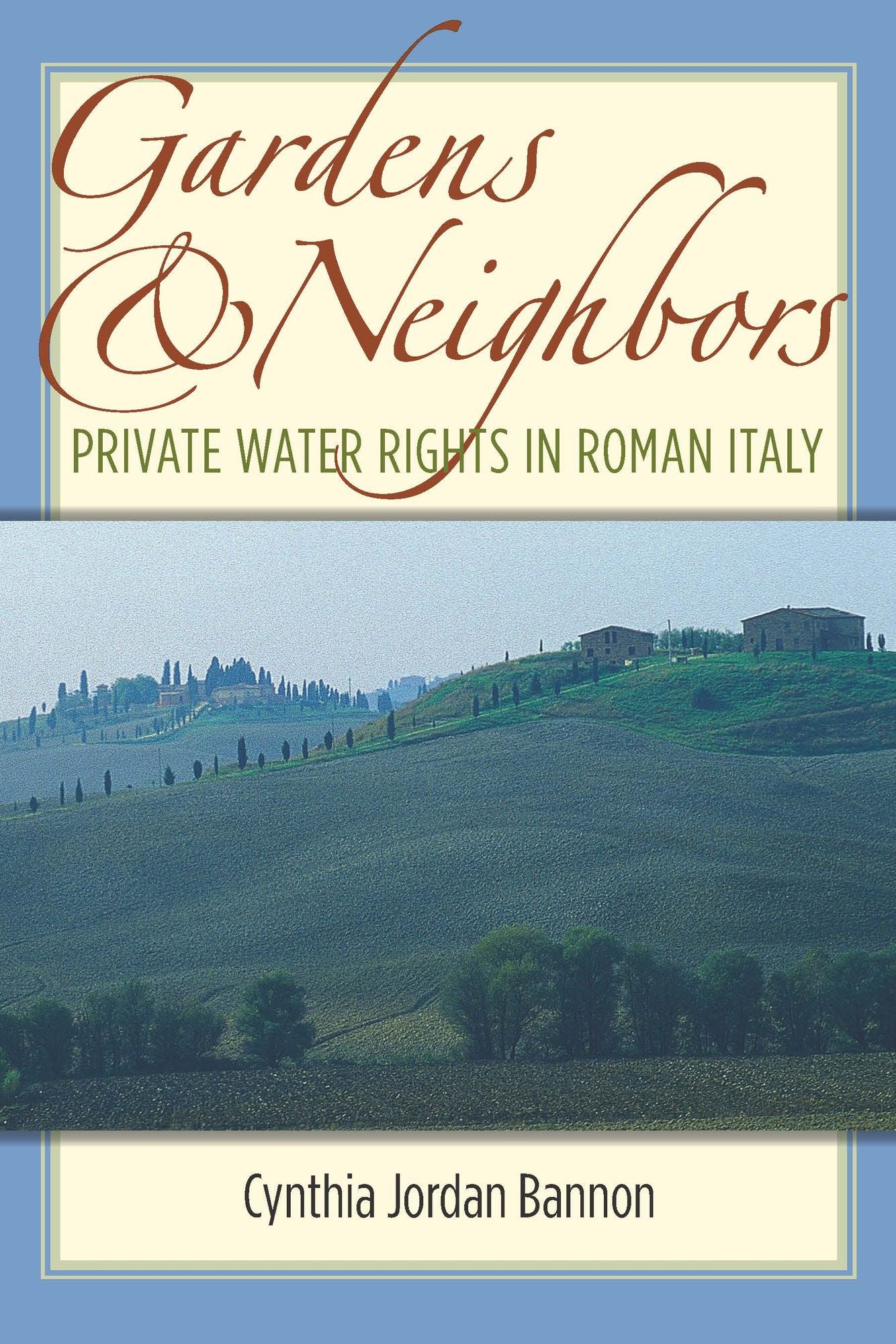 Gardens and Neighbors: Private Water Rights in Roman Italy
