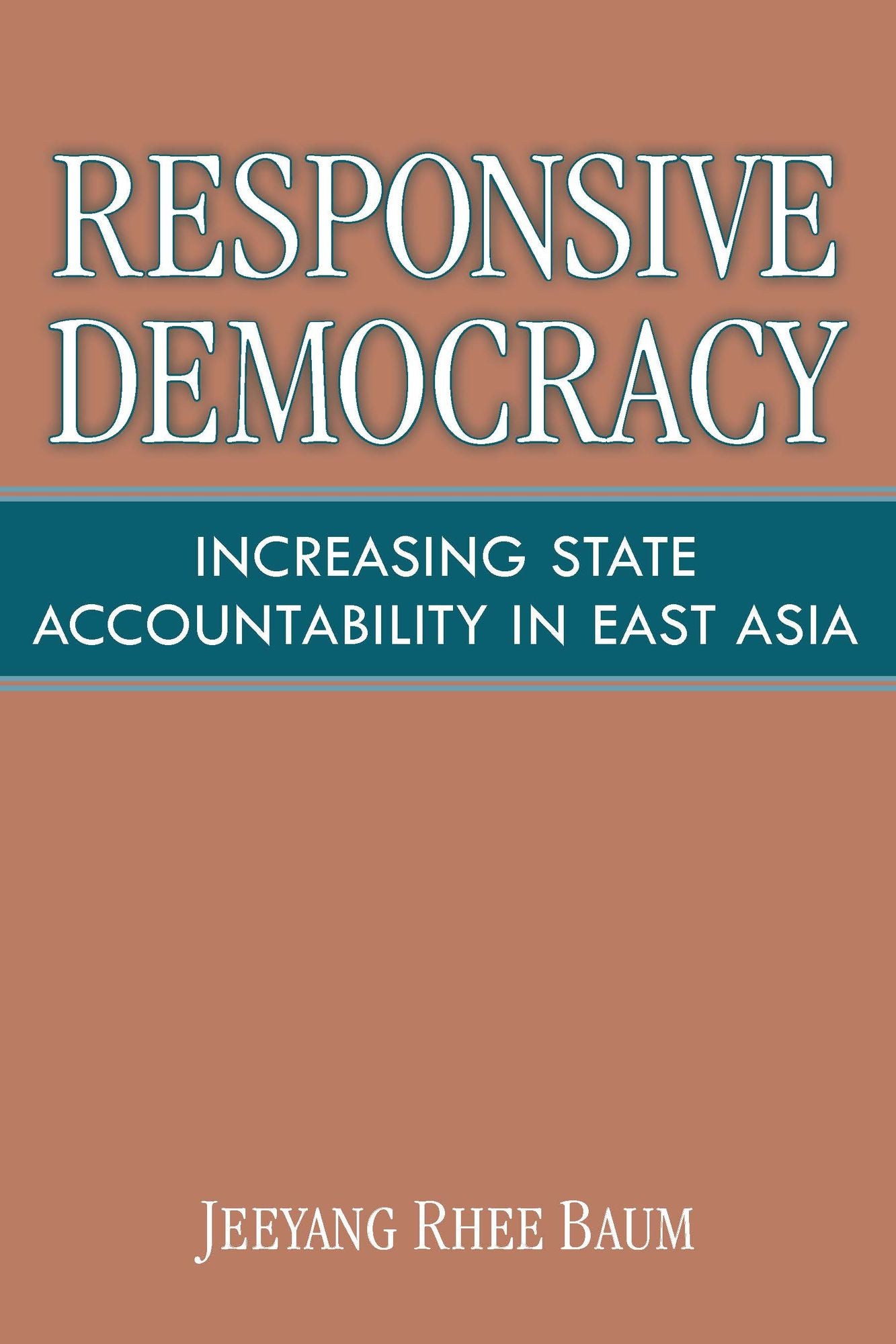 Responsive Democracy: Increasing State Accountability in East Asia