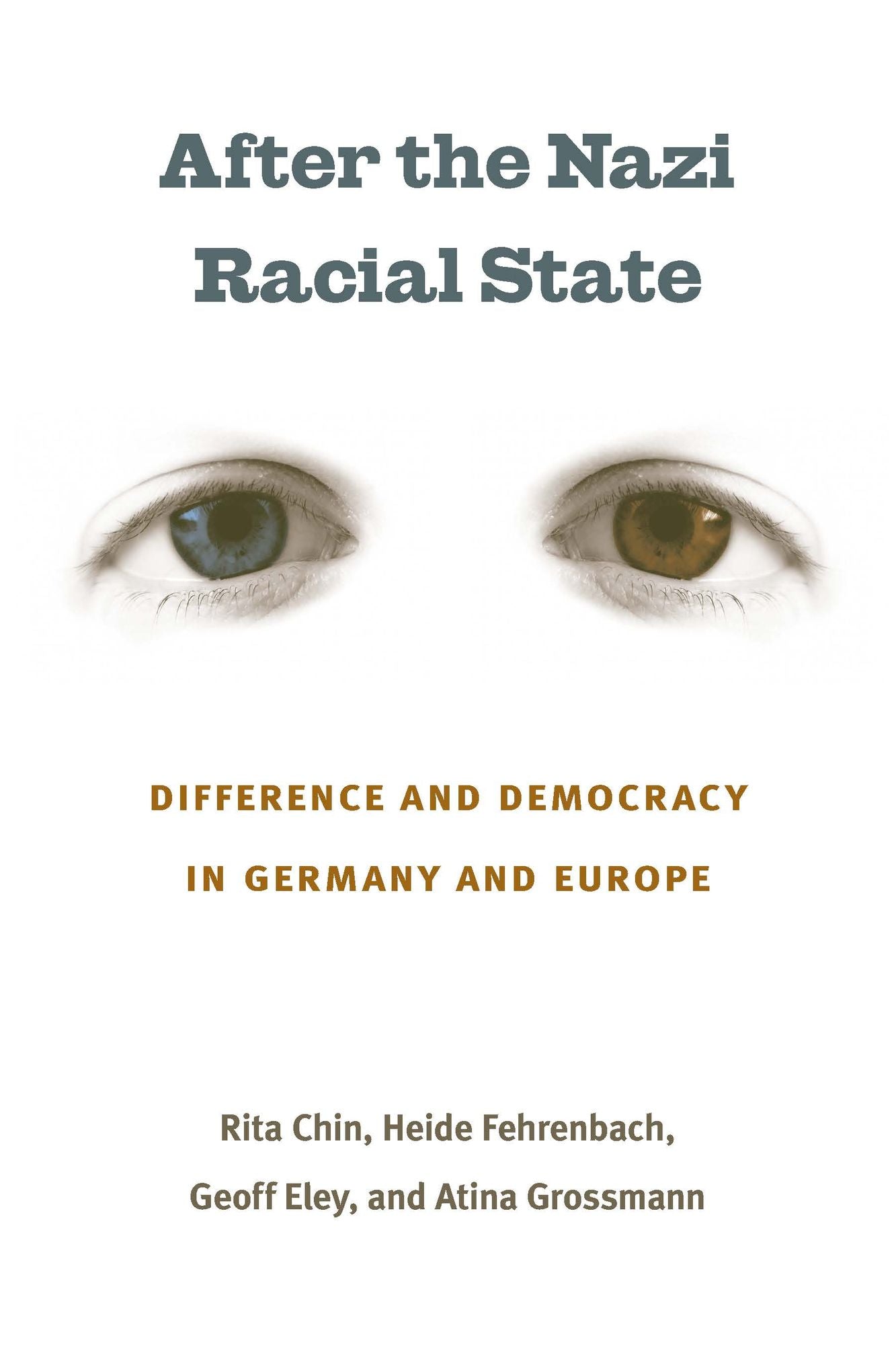 After the Nazi Racial State: Difference and Democracy in Germany and Europe