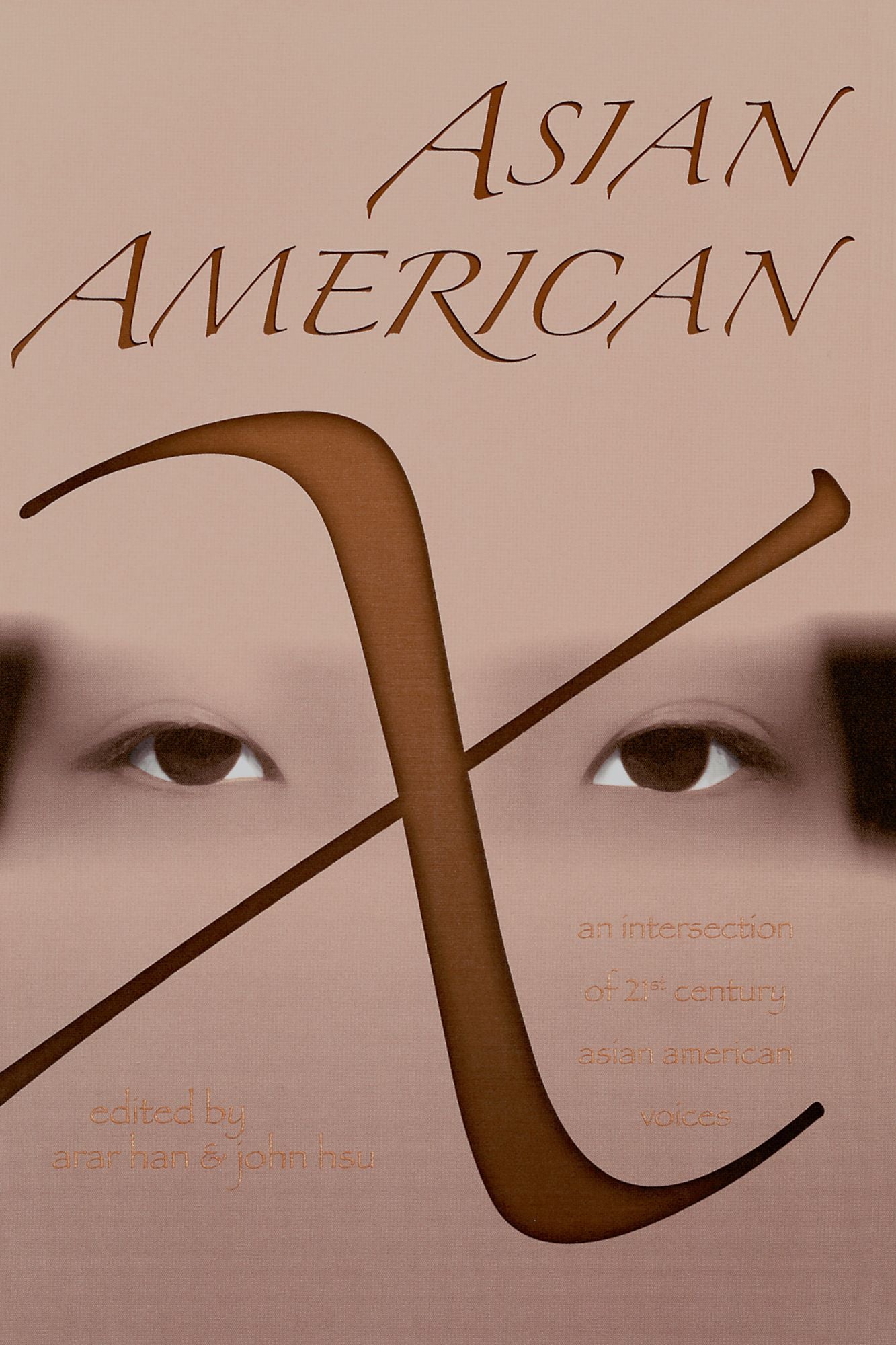 Asian American X: An Intersection of Twenty-First Century Asian American Voices
