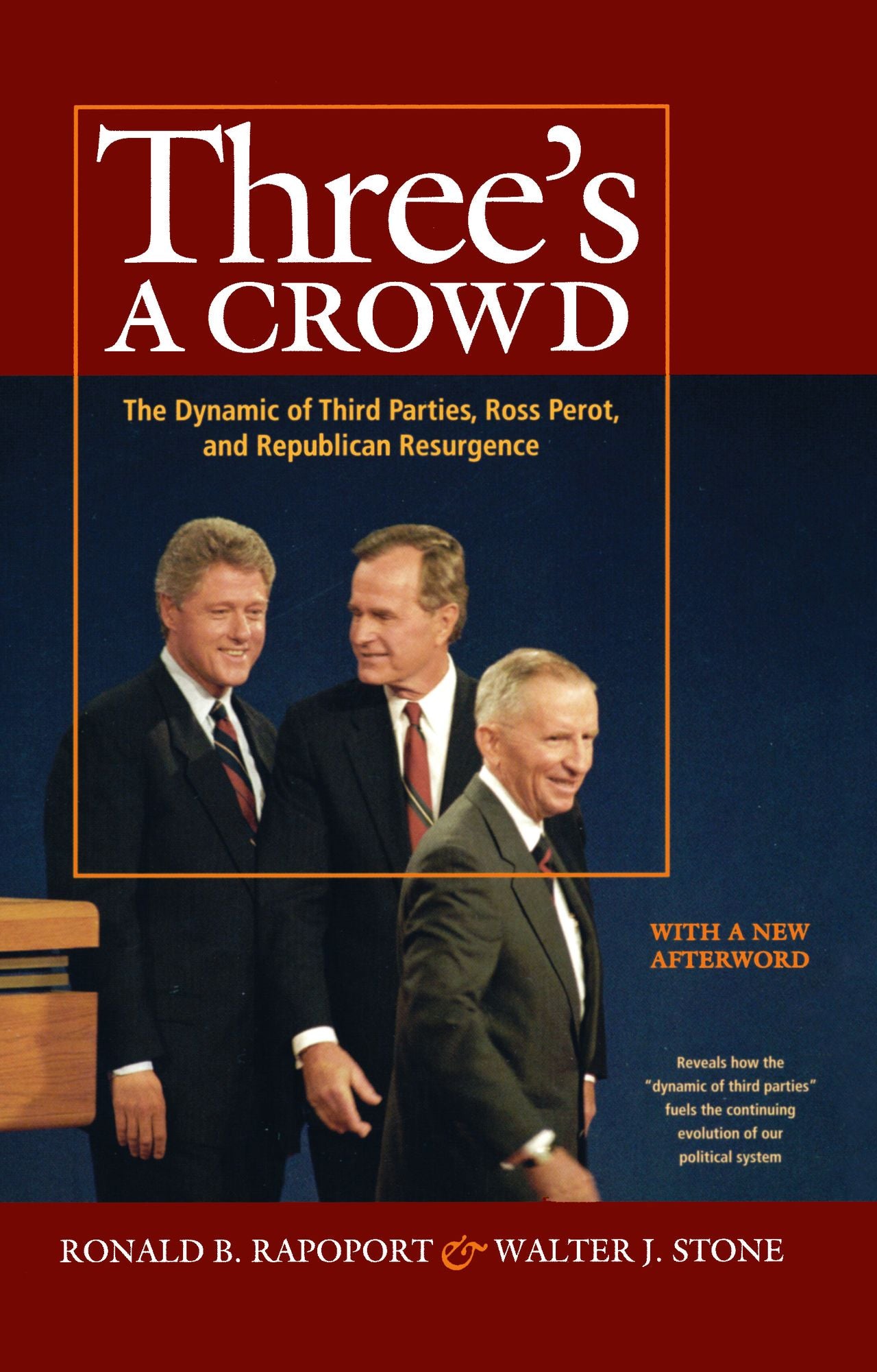Three's a Crowd: The Dynamic of Third Parties, Ross Perot, and Republican Resurgence