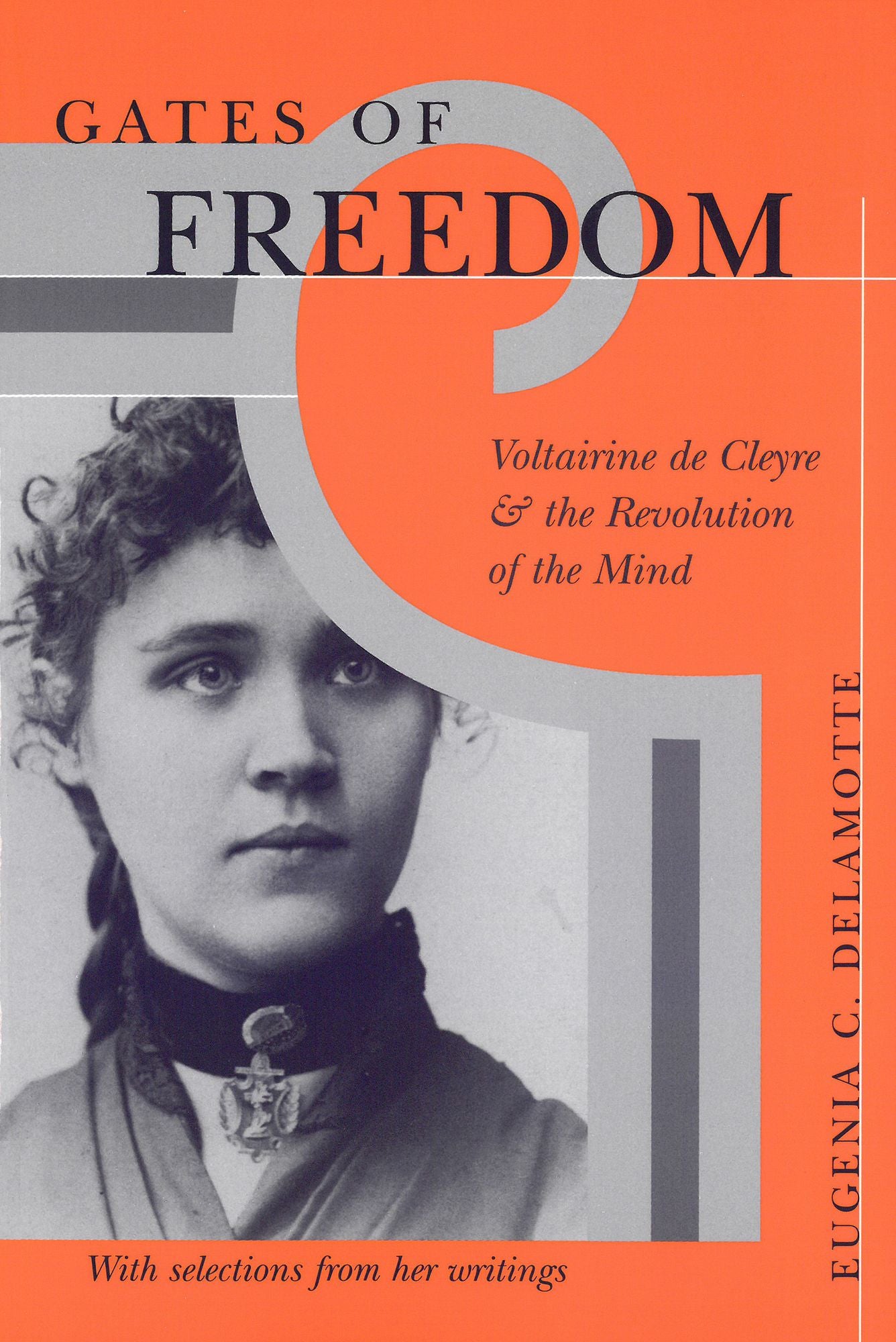 Gates of Freedom: Voltairine de Cleyre and the Revolution of the Mind