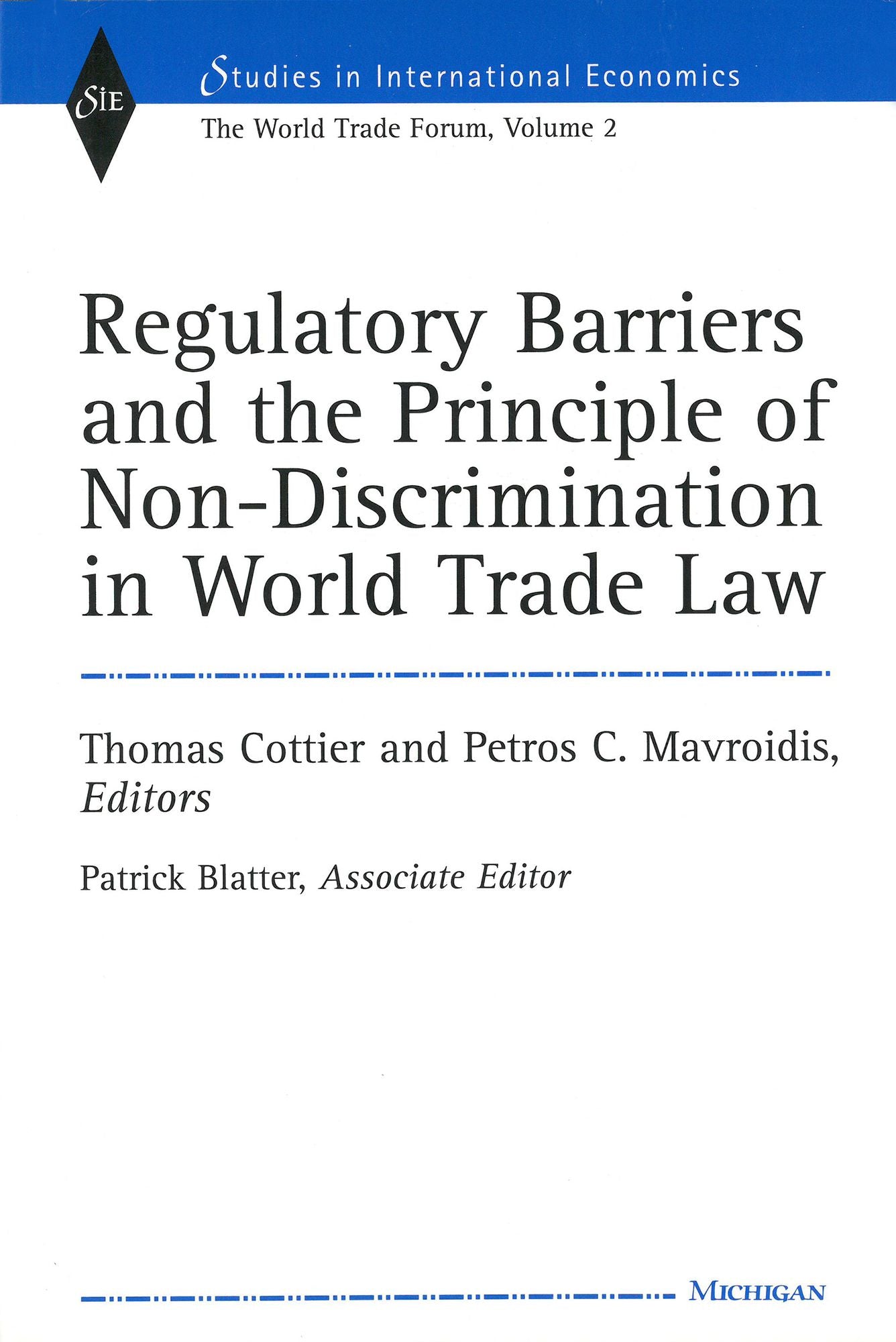 Regulatory Barriers and the Principle of Non-discrimination in World Trade Law: Past, Present, and Future