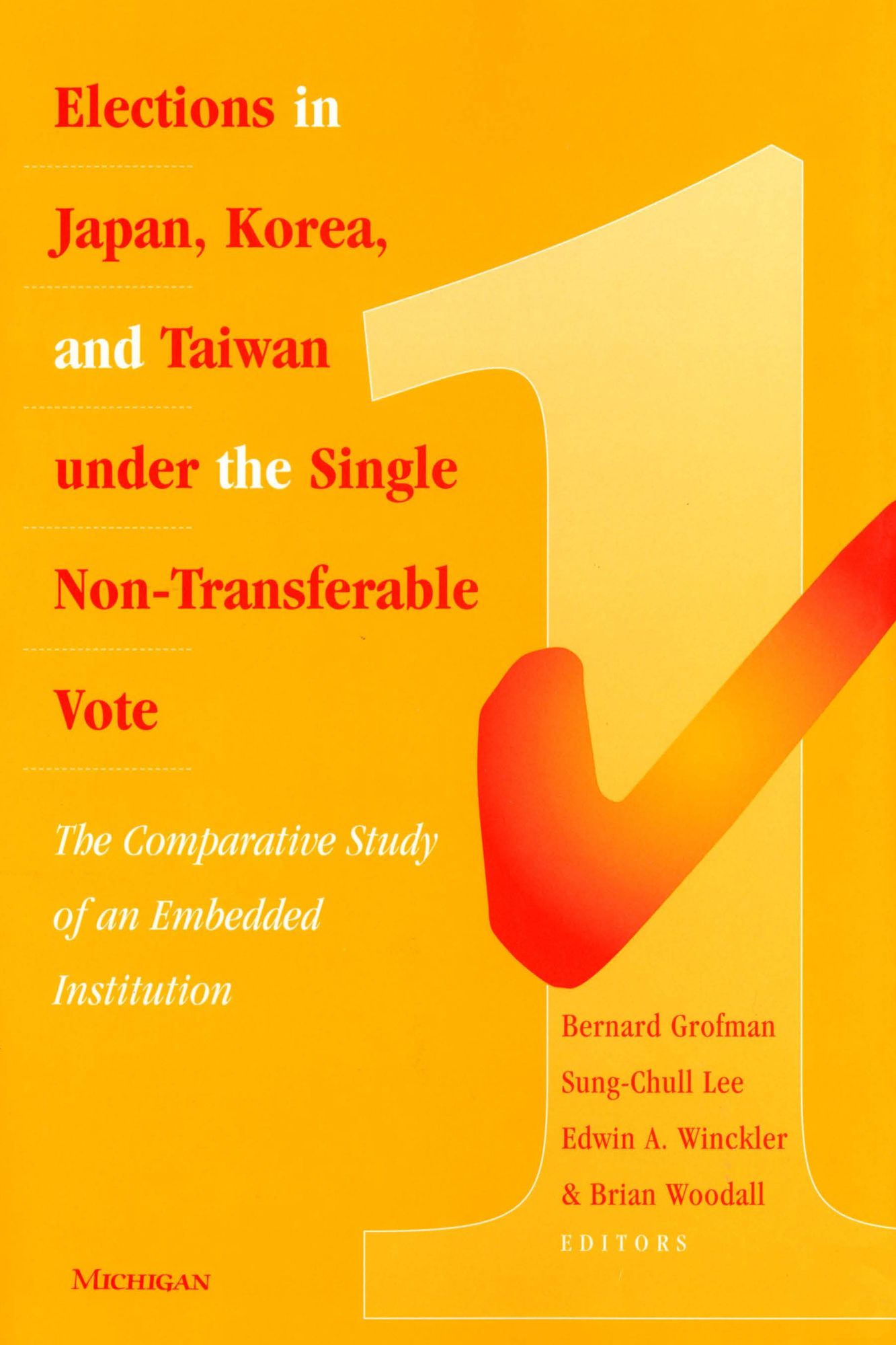 Elections in Japan, Korea, and Taiwan under the Single Non-Transferable Vote: The Comparative Study of an Embedded Institution