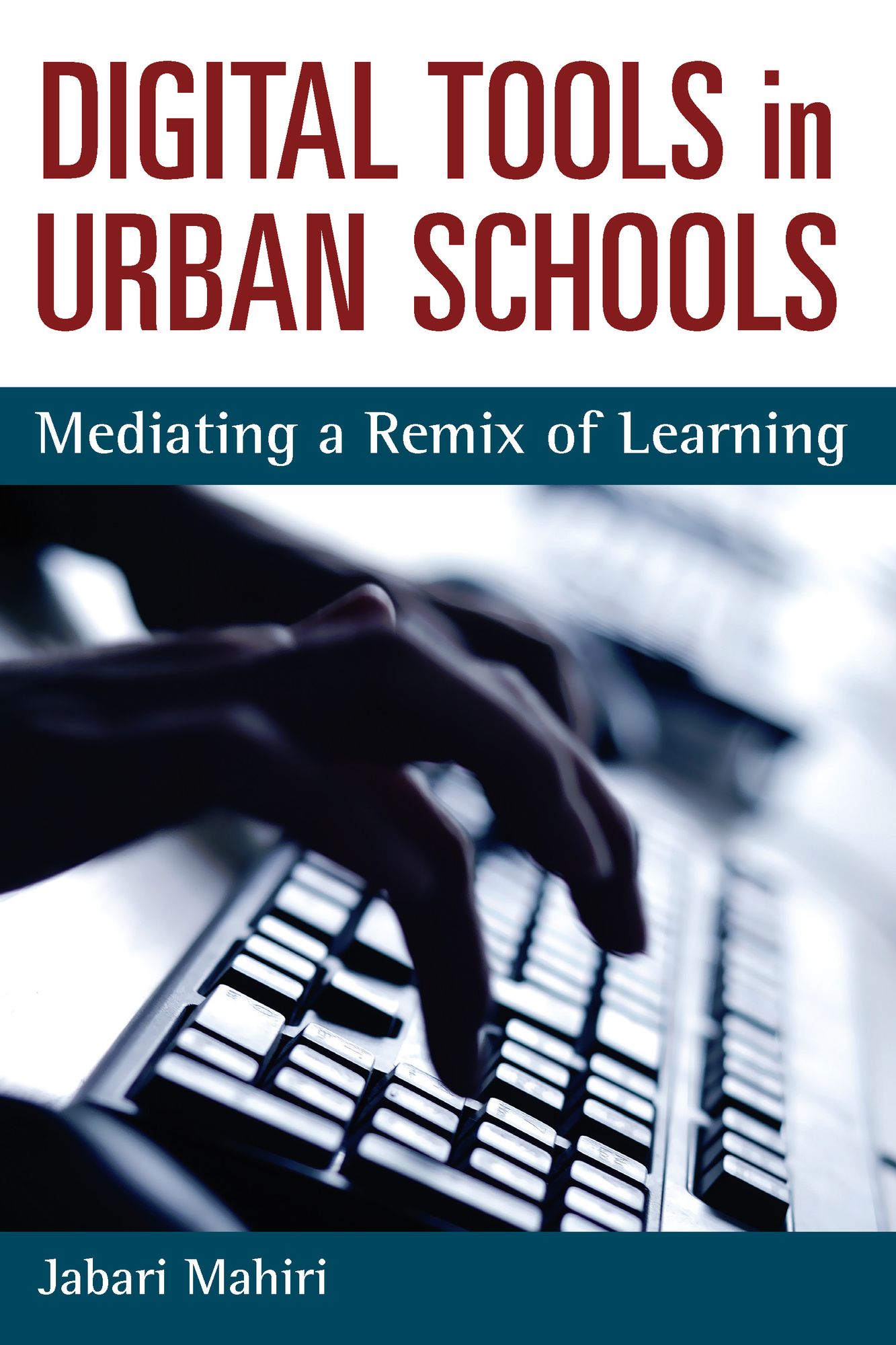 Digital Tools in Urban Schools: Mediating a Remix of Learning