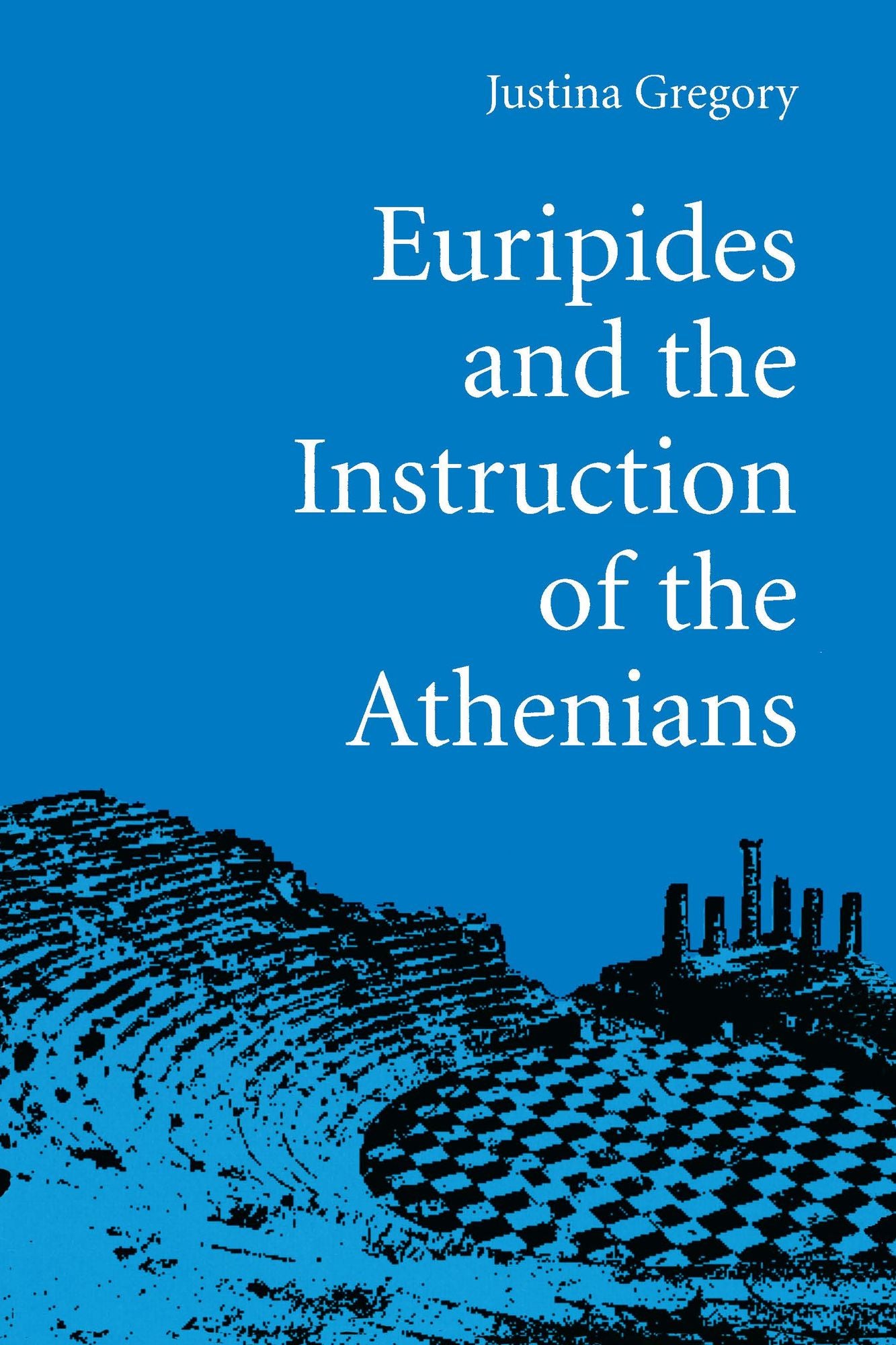 Euripides and the Instruction of the Athenians