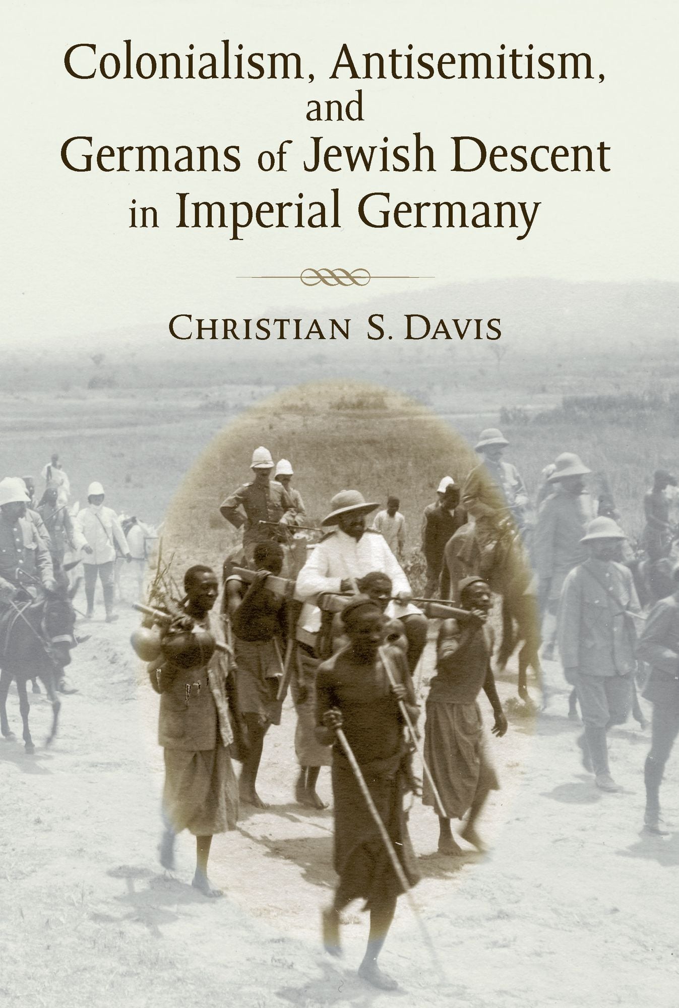 Colonialism, Antisemitism, and Germans of Jewish Descent in Imperial Germany