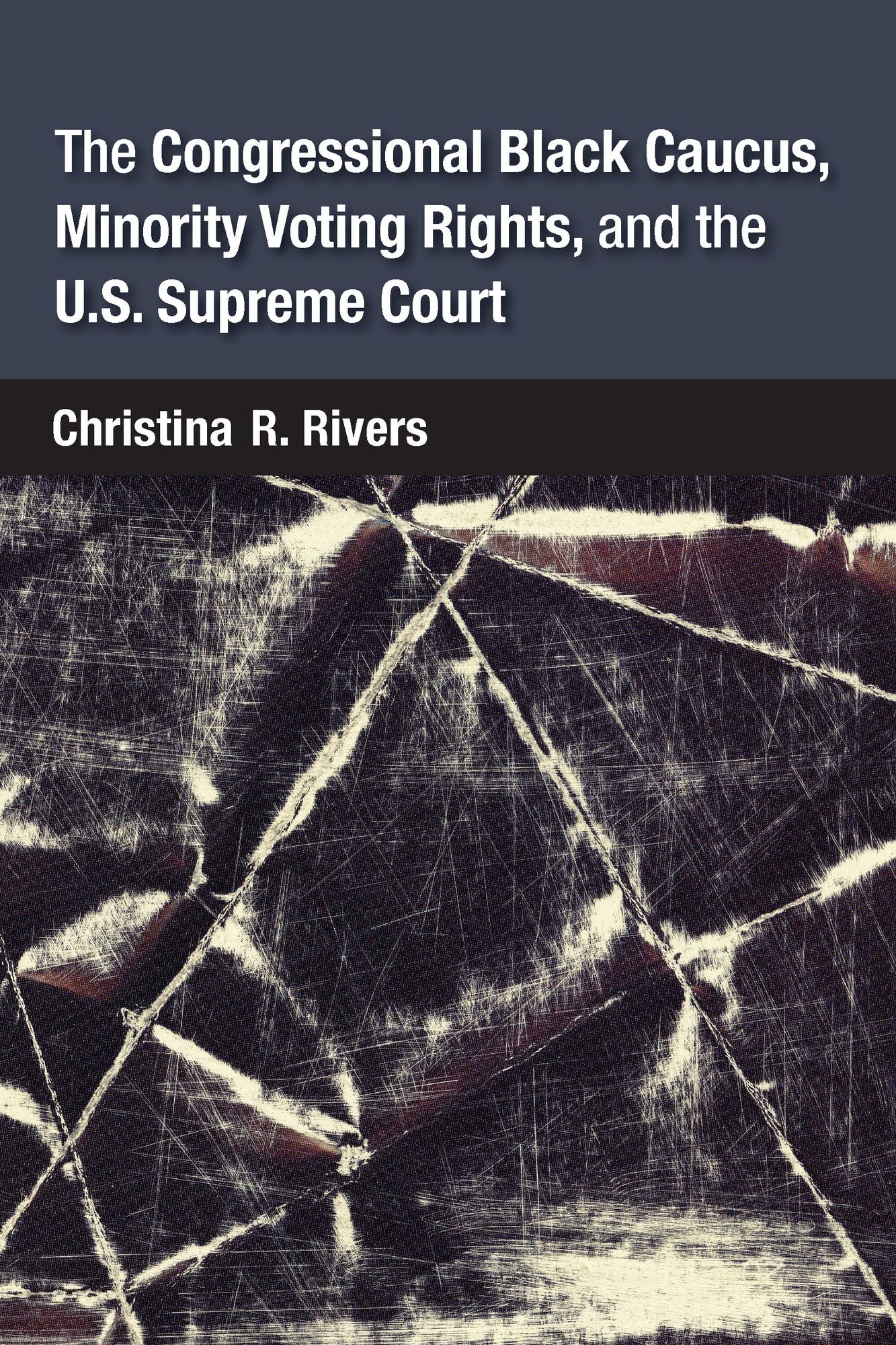 The Congressional Black Caucus, Minority Voting Rights, and the U.S. Supreme Court