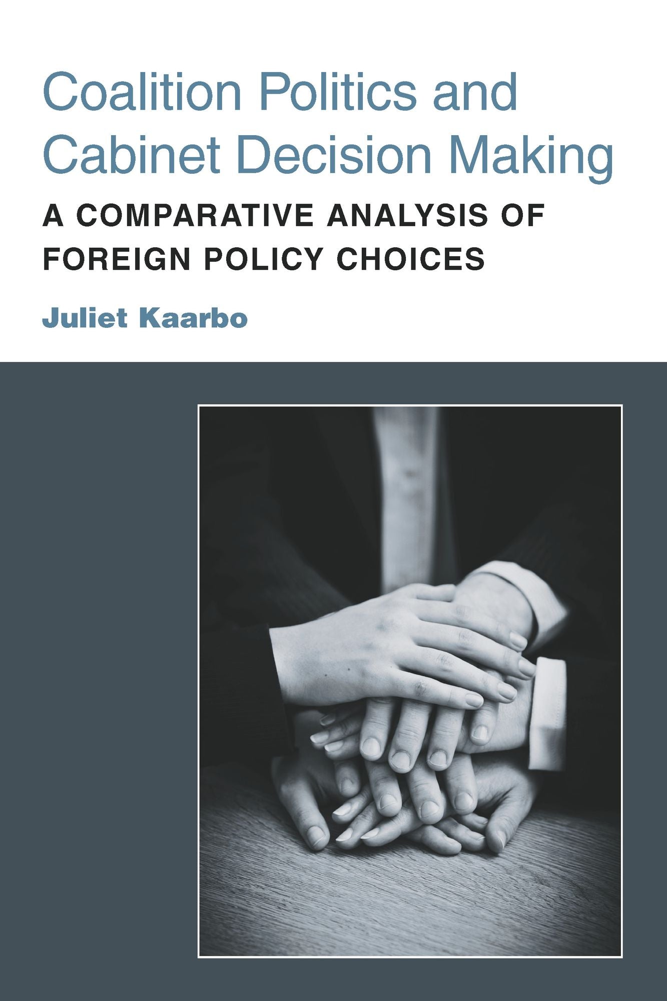 Coalition Politics and Cabinet Decision Making: A Comparative Analysis of Foreign Policy Choices