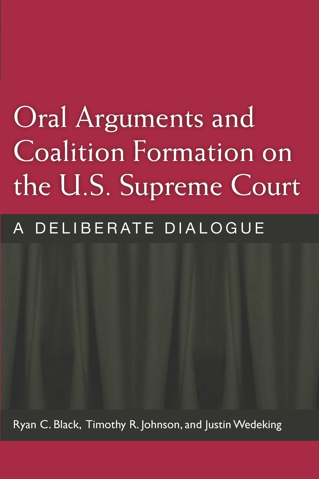 Oral Arguments and Coalition Formation on the U.S. Supreme Court: A Deliberate Dialogue