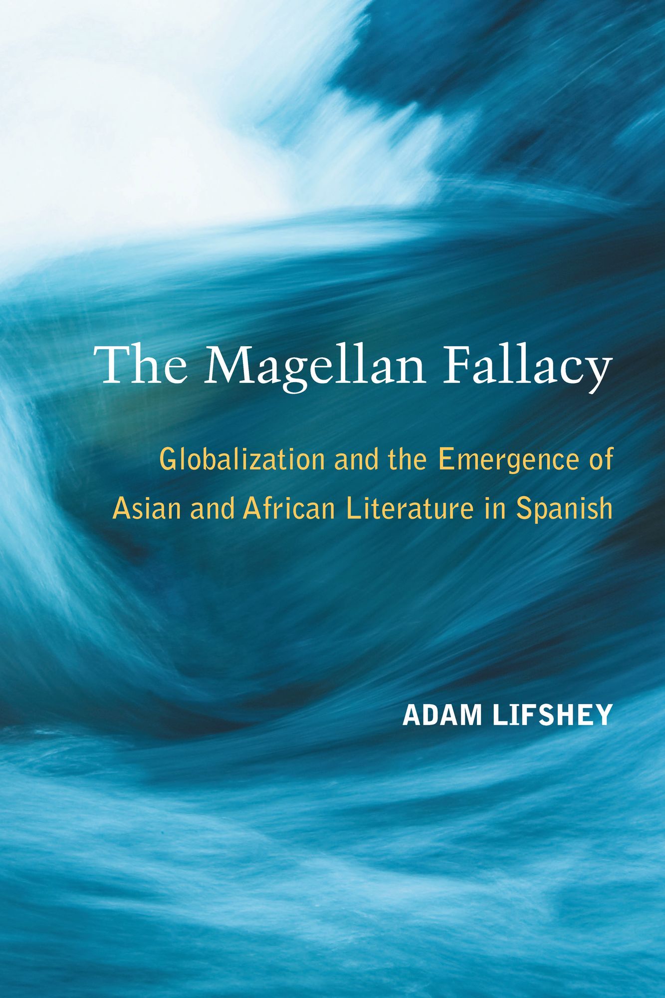 The Magellan Fallacy: Globalization and the Emergence of Asian and African Literature in Spanish