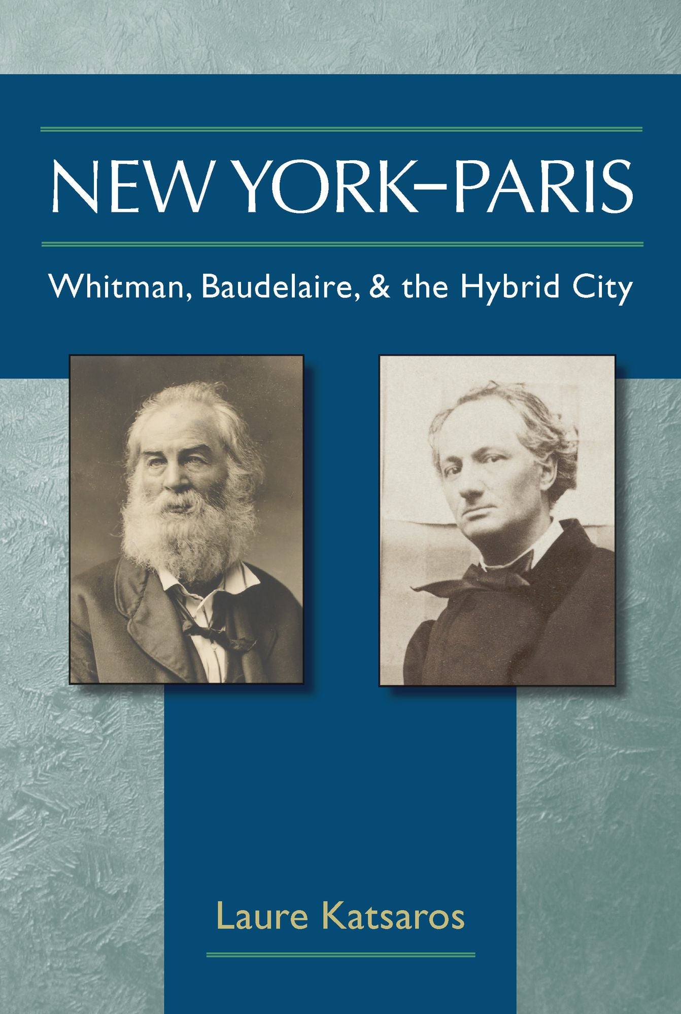 New York-Paris: Whitman, Baudelaire, and the Hybrid City