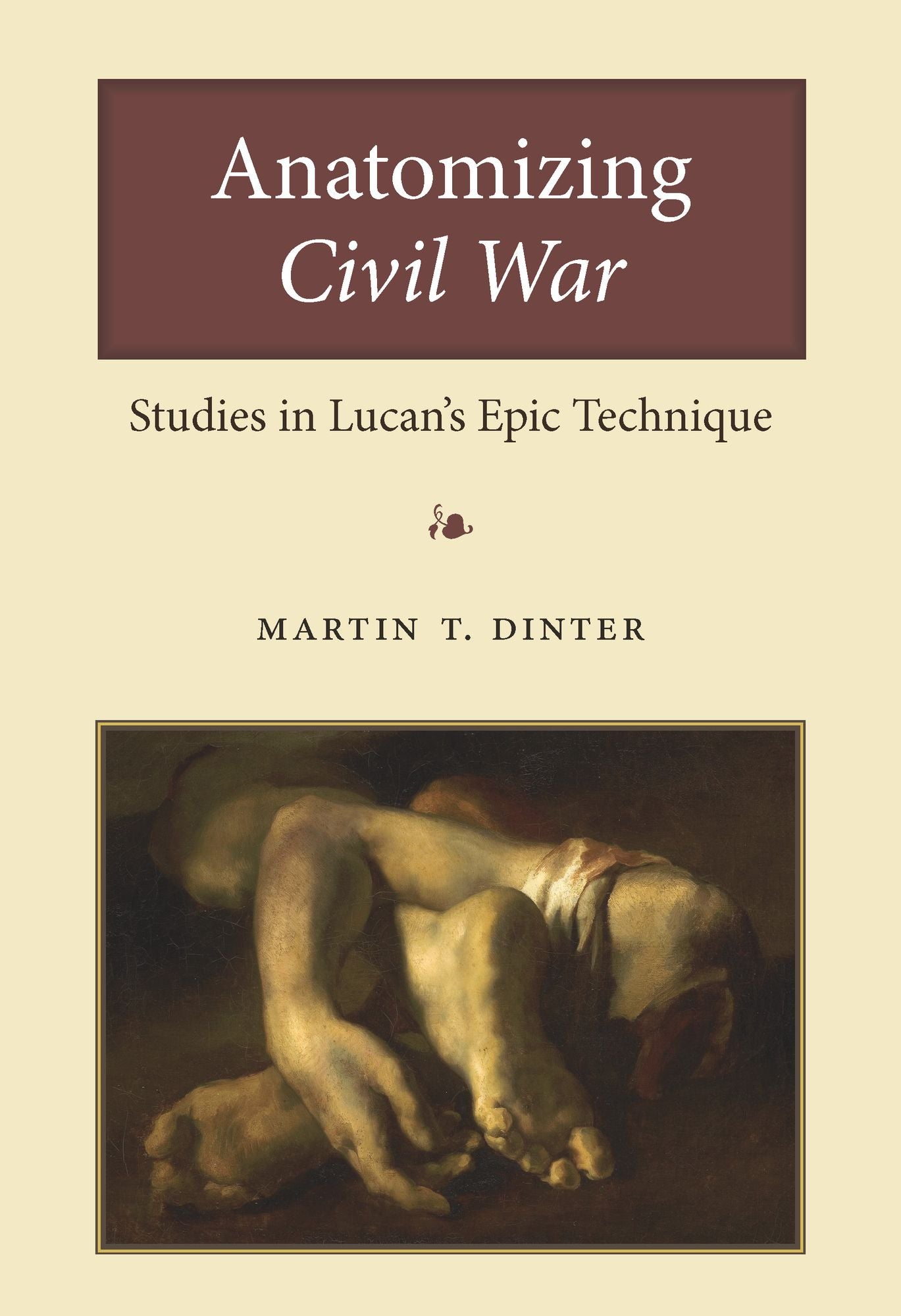 Anatomizing Civil War: Studies in Lucan's Epic Technique
