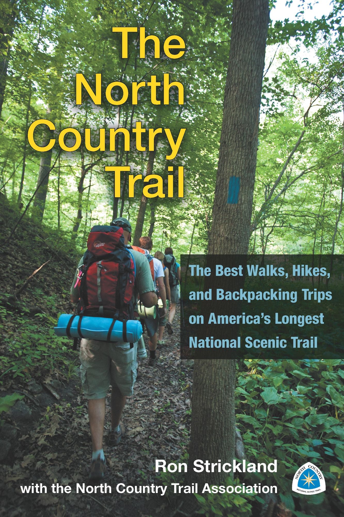 The North Country Trail: The Best Walks, Hikes, and Backpacking Trips on America's Longest National Scenic Trail