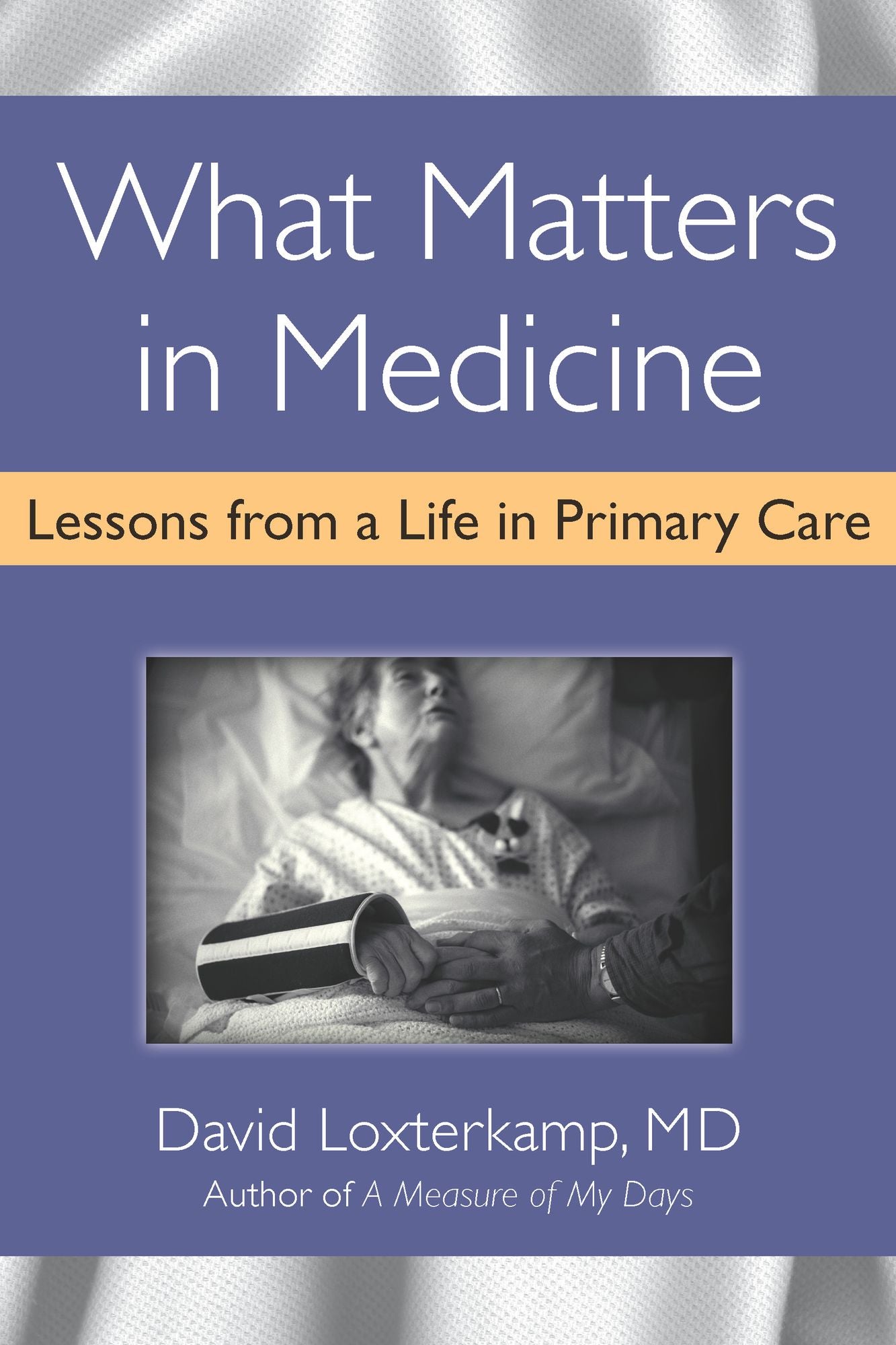 What Matters in Medicine: Lessons from a Life in Primary Care
