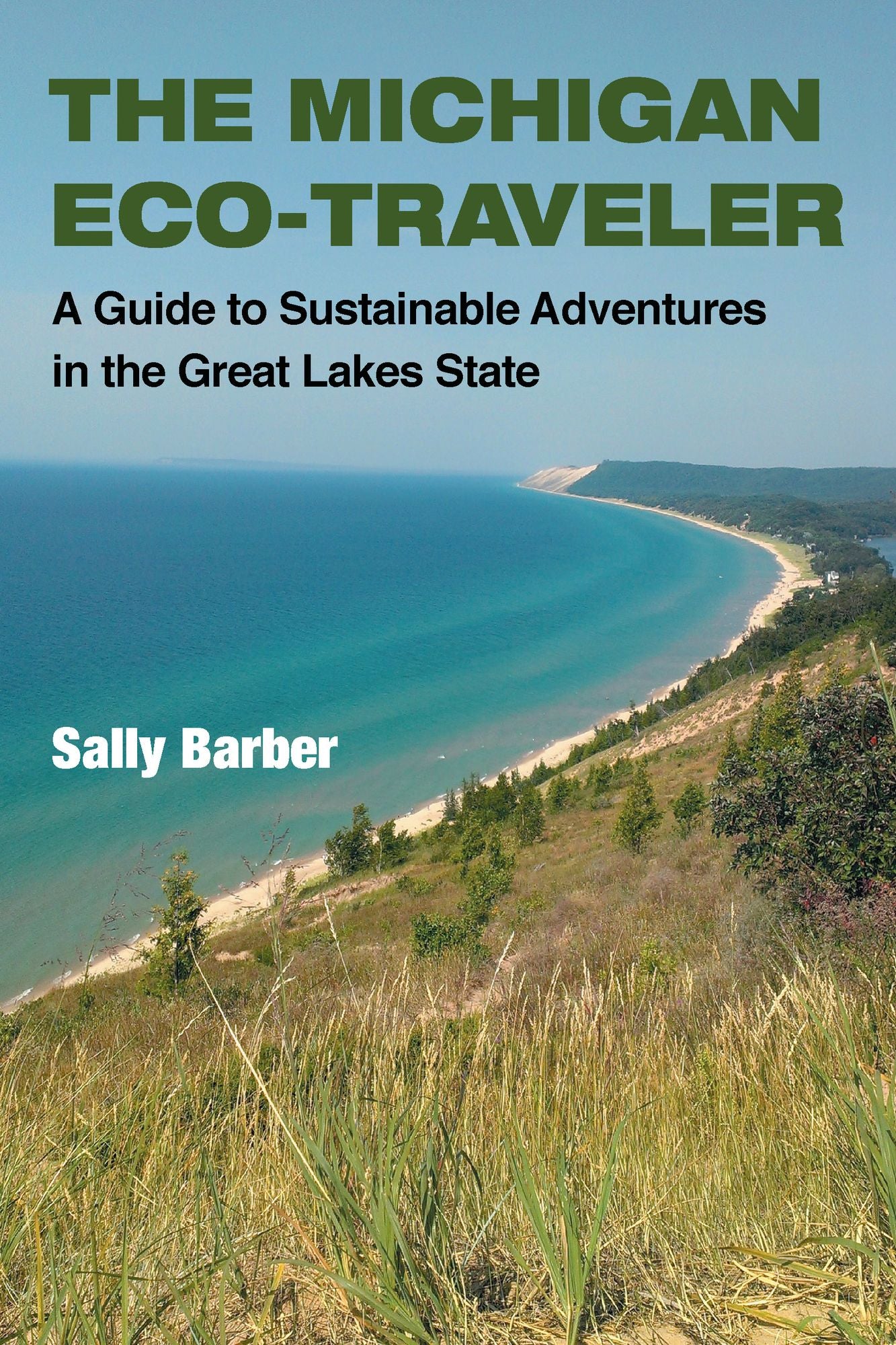 The Michigan Eco-Traveler: A Guide to Sustainable Adventures in the Great Lakes State