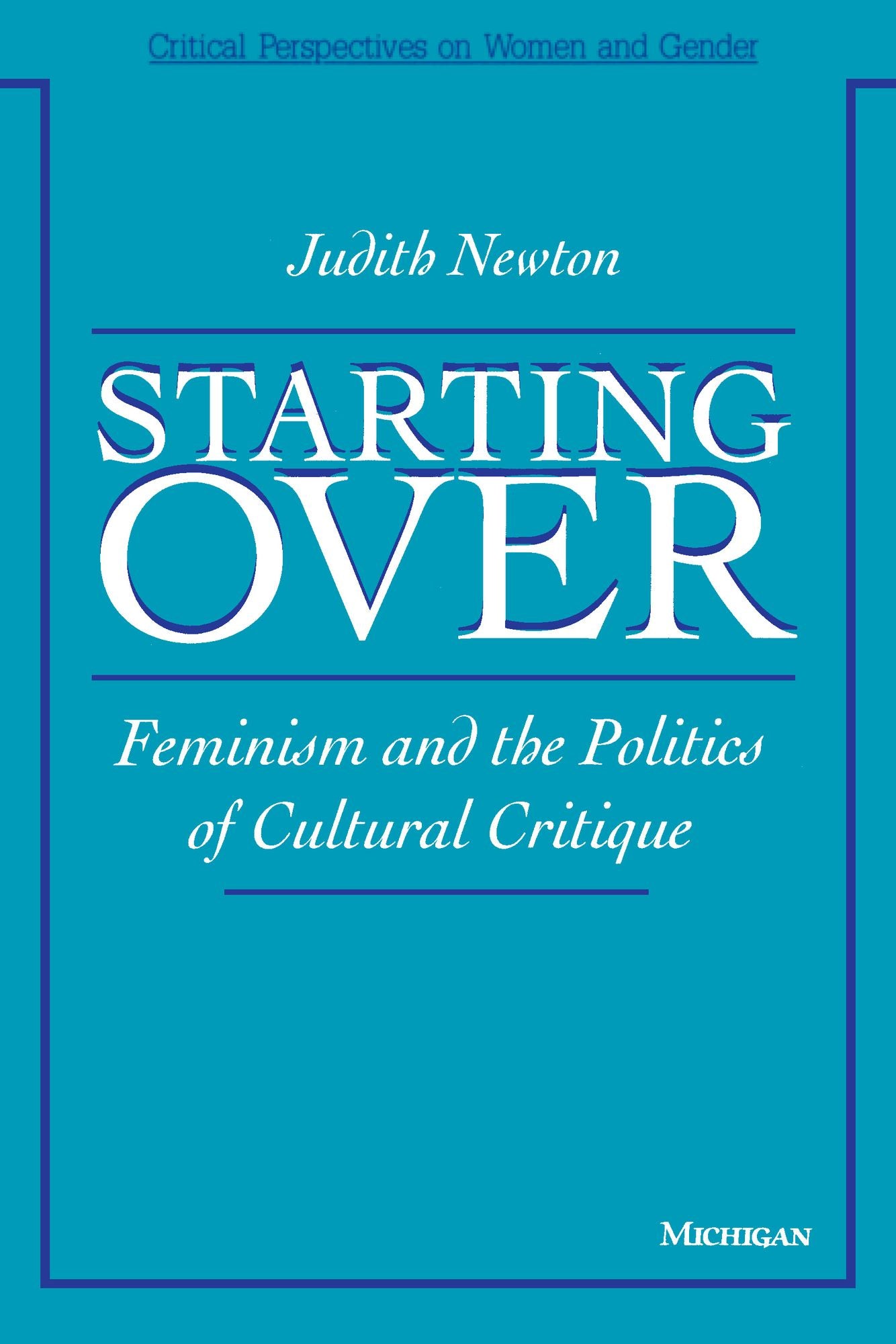 Starting Over: Feminism and the Politics of Cultural Critique