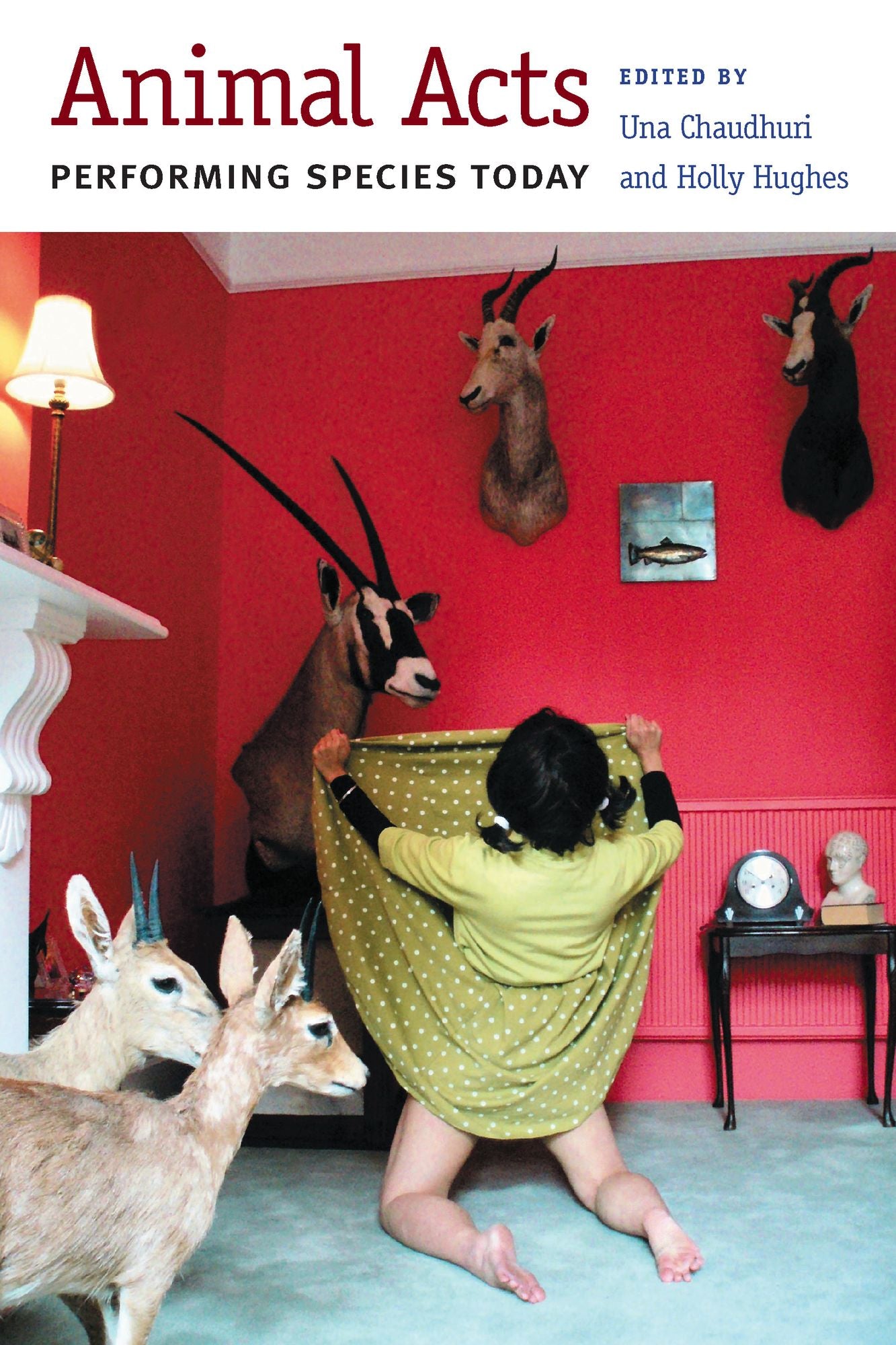 Animal Acts: Performing Species Today