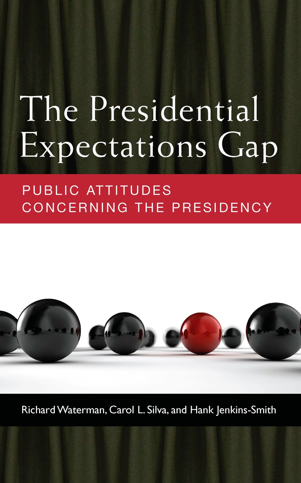 The Presidential Expectations Gap: Public Attitudes Concerning the Presidency
