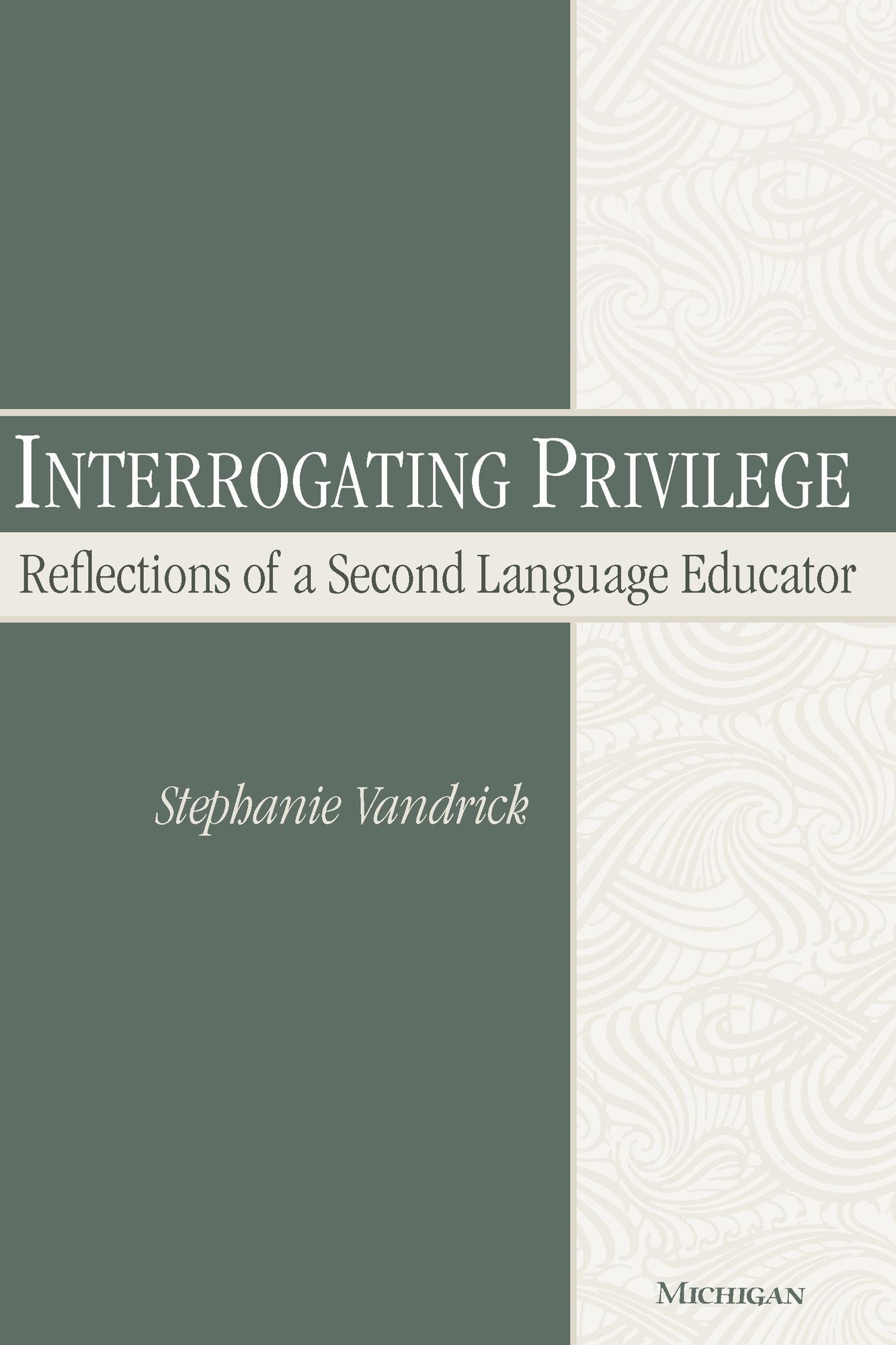 Interrogating Privilege: Reflections of a Second Language Educator