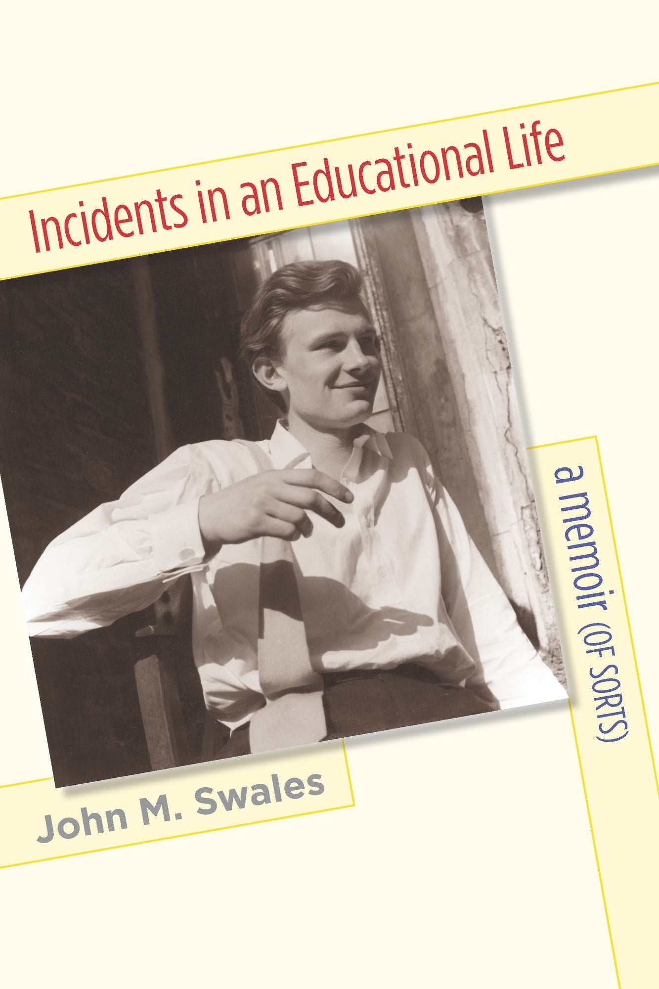 Incidents in an Educational Life: A Memoir (of Sorts)