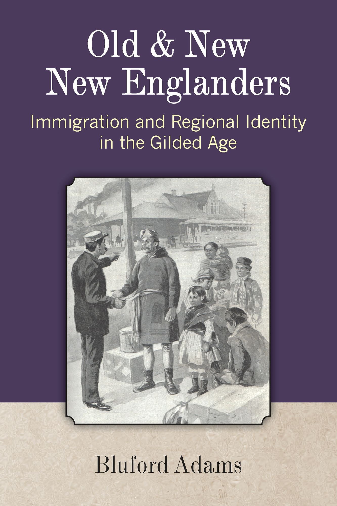 Old and New New Englanders: Immigration and Regional Identity in the Gilded Age