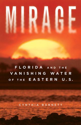 Mirage: Florida and the Vanishing Water of the Eastern U.S.